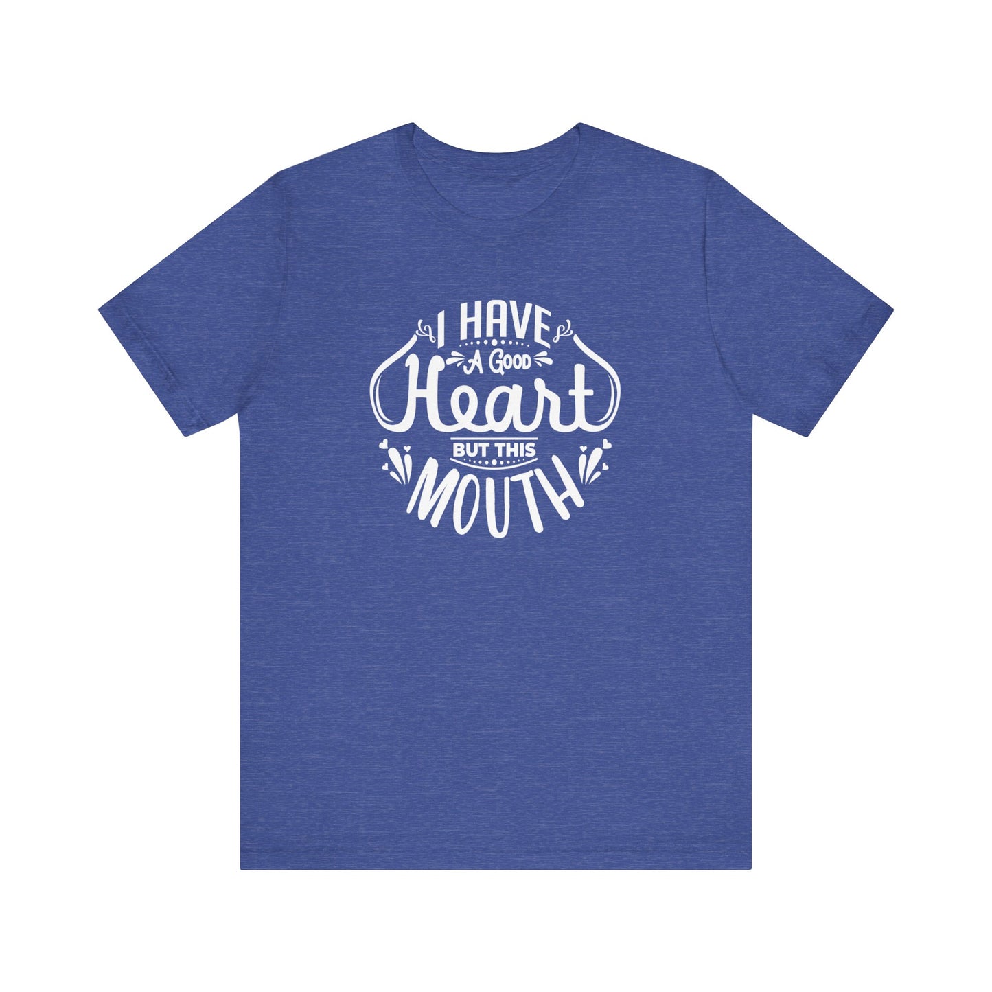 Graphic tee stating 'I have a good heart, but this mouth' in color true royal heather
