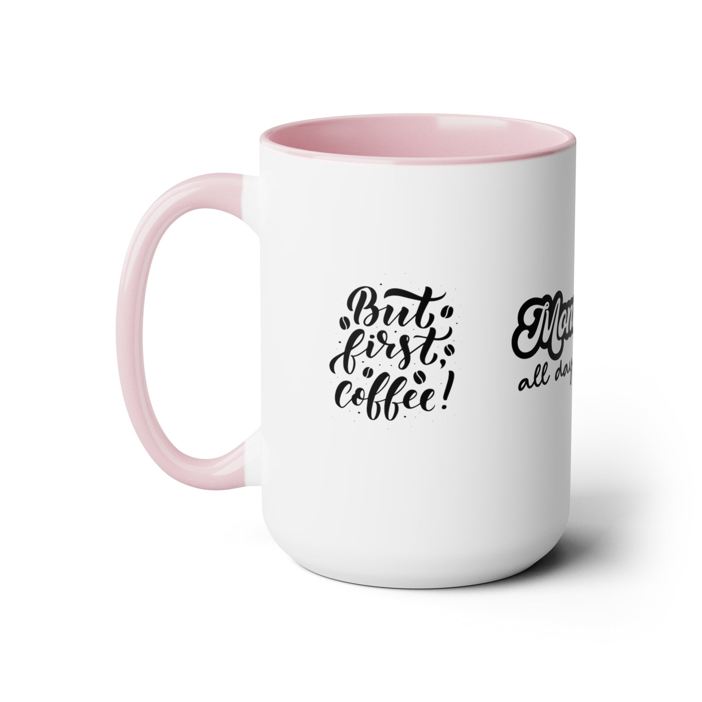 Mom Mode All Day Every Day | But First Coffee | Coffee Makes Everything Possible | Two-Tone Coffee Mugs, 15oz