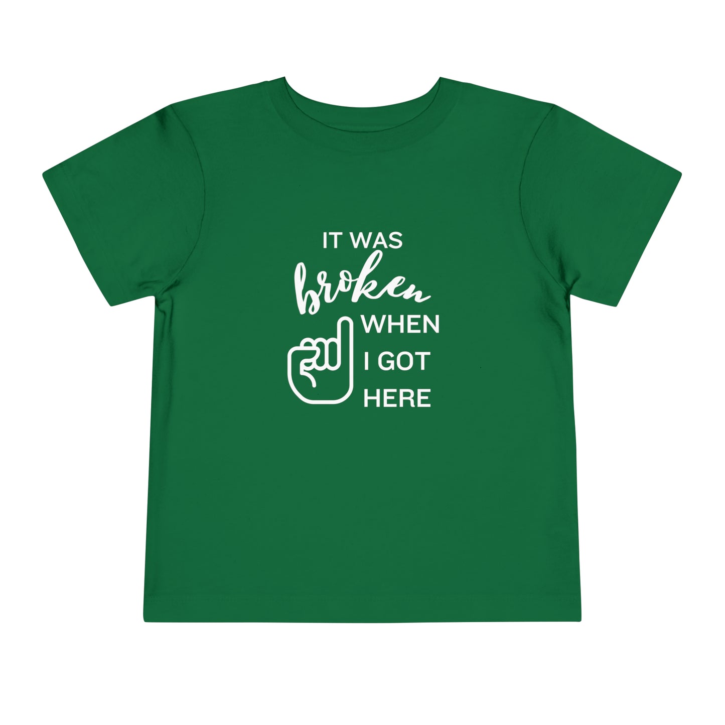 Comfortable funny graphic toddler tee stating 'It was broken when I got here' in color kelly
