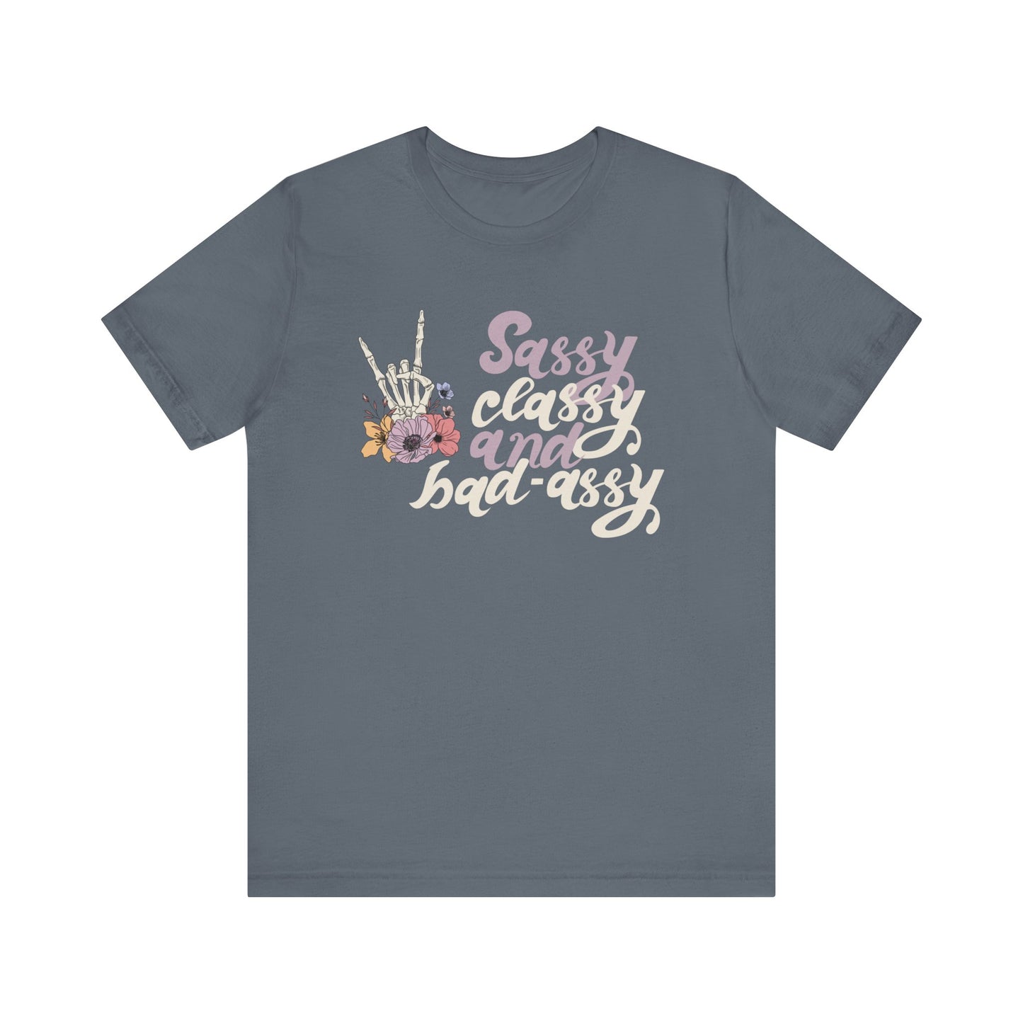 Women's graphic adult humor tee stating 'Sassy Classy and Bad-Assy' in color steel blue