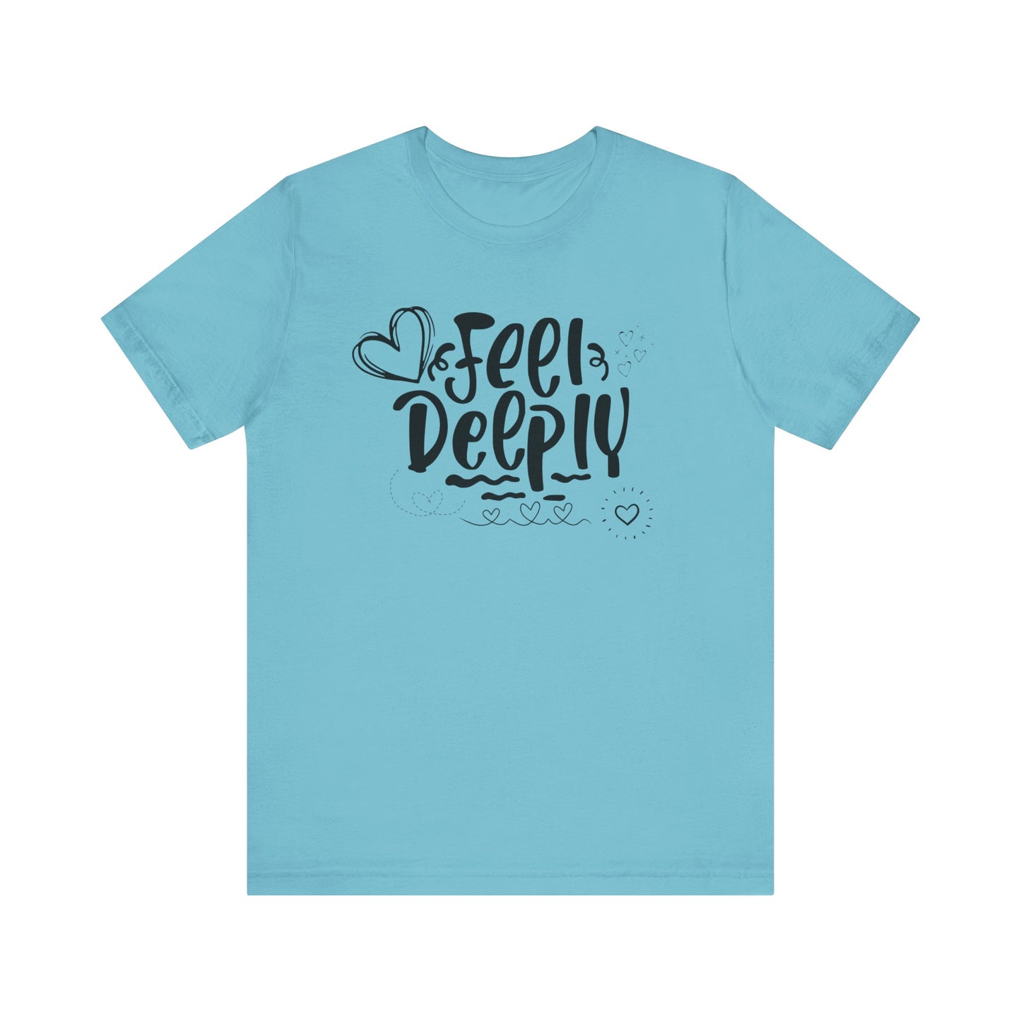 Graphic good vibes tee stating 'Feel Deeply' in color turquoise