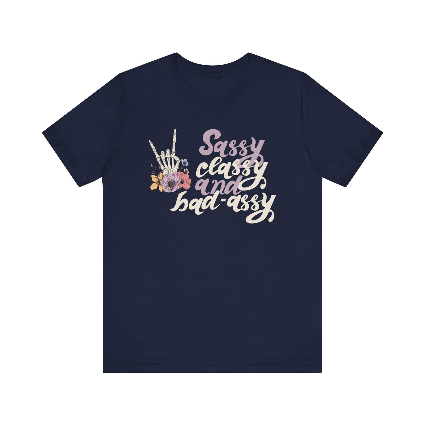 Women's graphic adult humor tee stating 'Sassy Classy and Bad-Assy' in color navy
