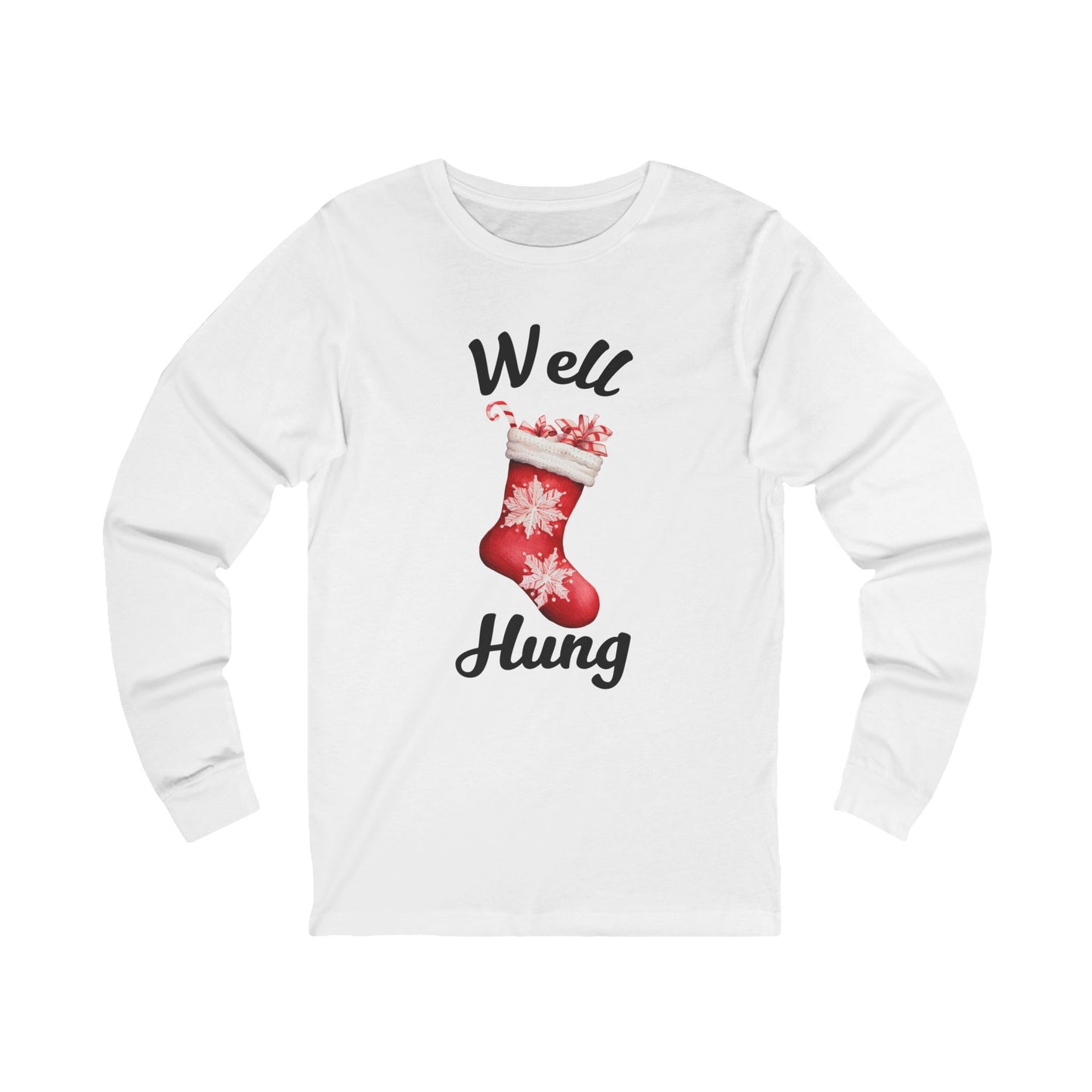 Well Hung | Long Sleeve| Christmas T-Shirt | Graphic Tee | Gift Idea | Unisex - Men and Women Tee | Funny T-Shirt