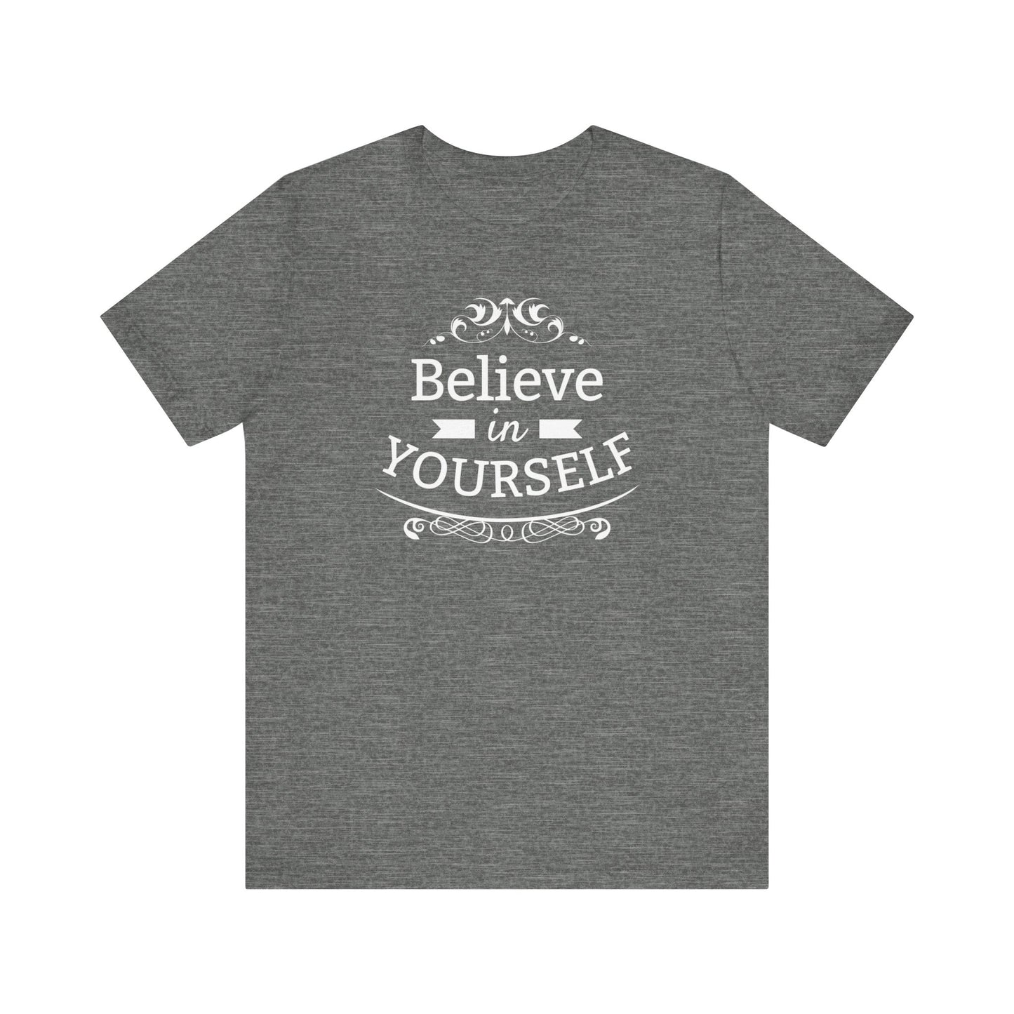 A comfortable graphic t-shirt stating 'Believe in Yourself' in color deep heather