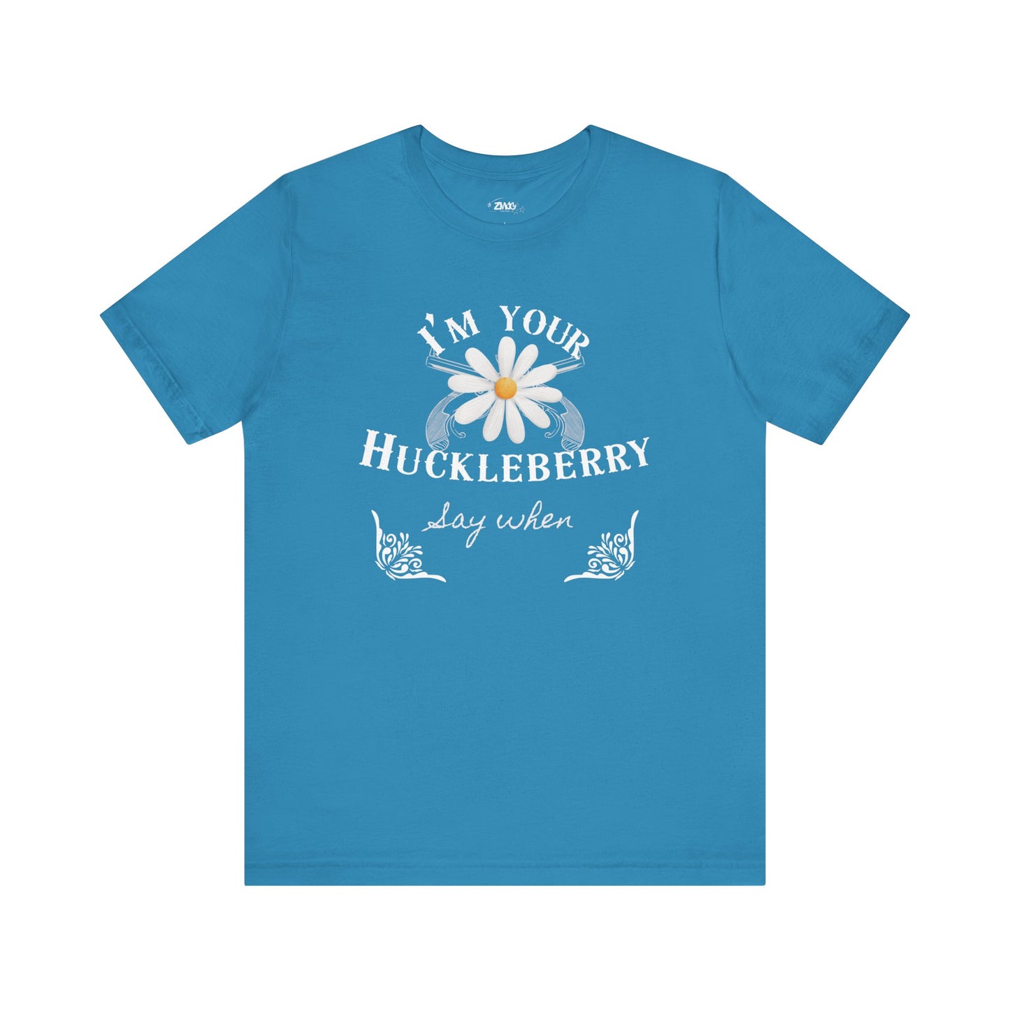 comfortable graphic t-shirt stating I'm Your Huckleberry - Say When in color aqua
