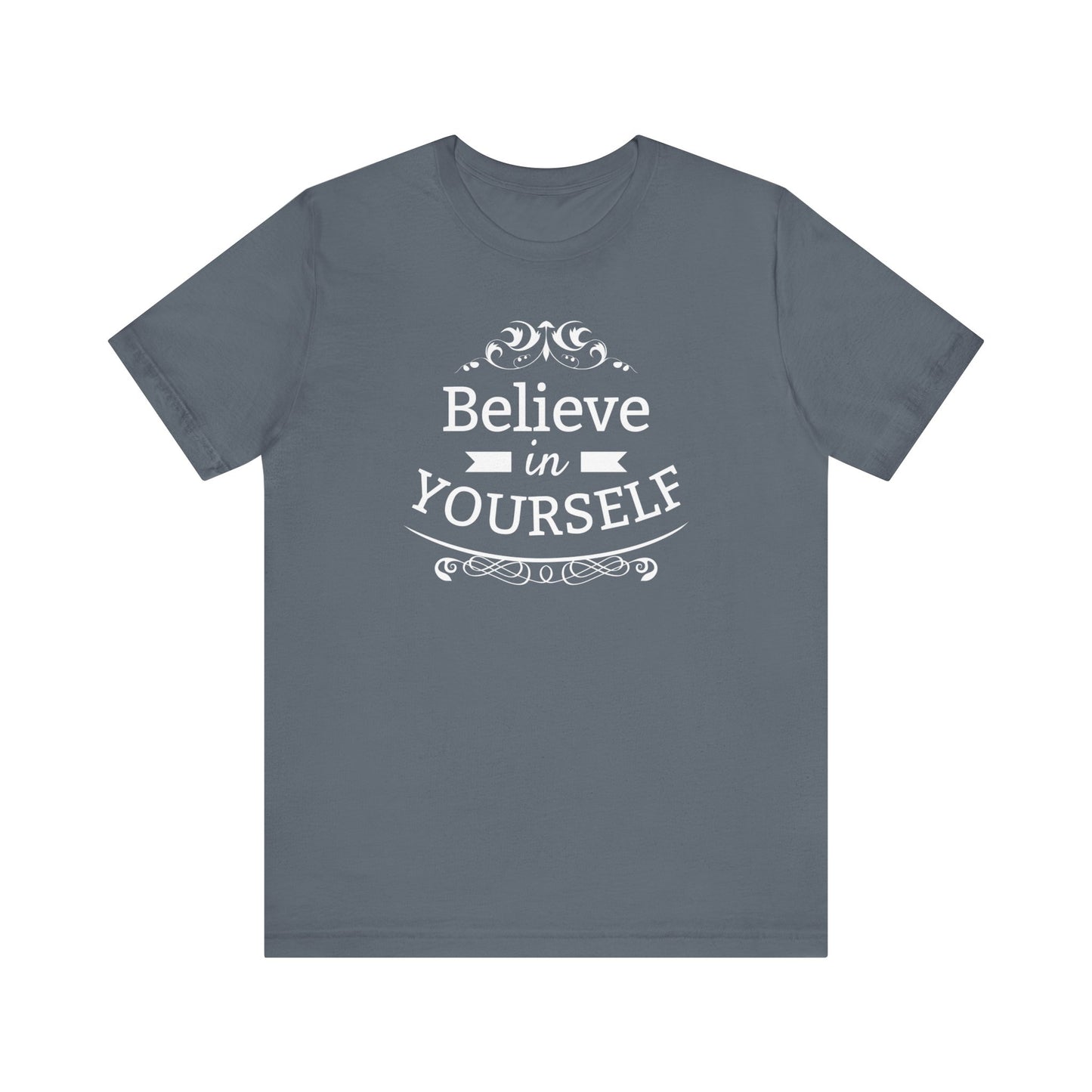 A comfortable graphic t-shirt stating 'Believe in Yourself' in color steel blue