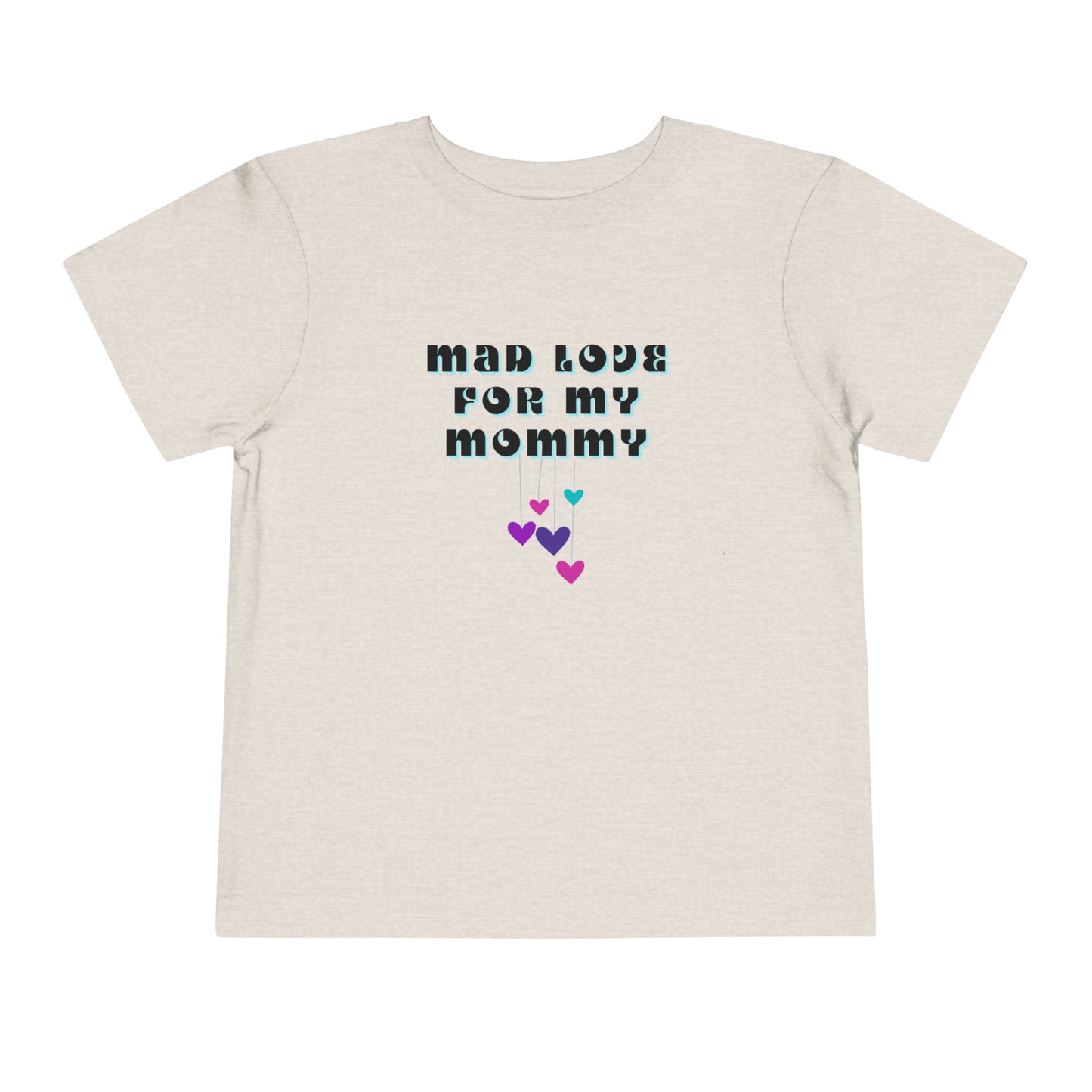 Comfortable funny graphic toddler tee stating 'Mad Love For My Mommy' in color dust heather