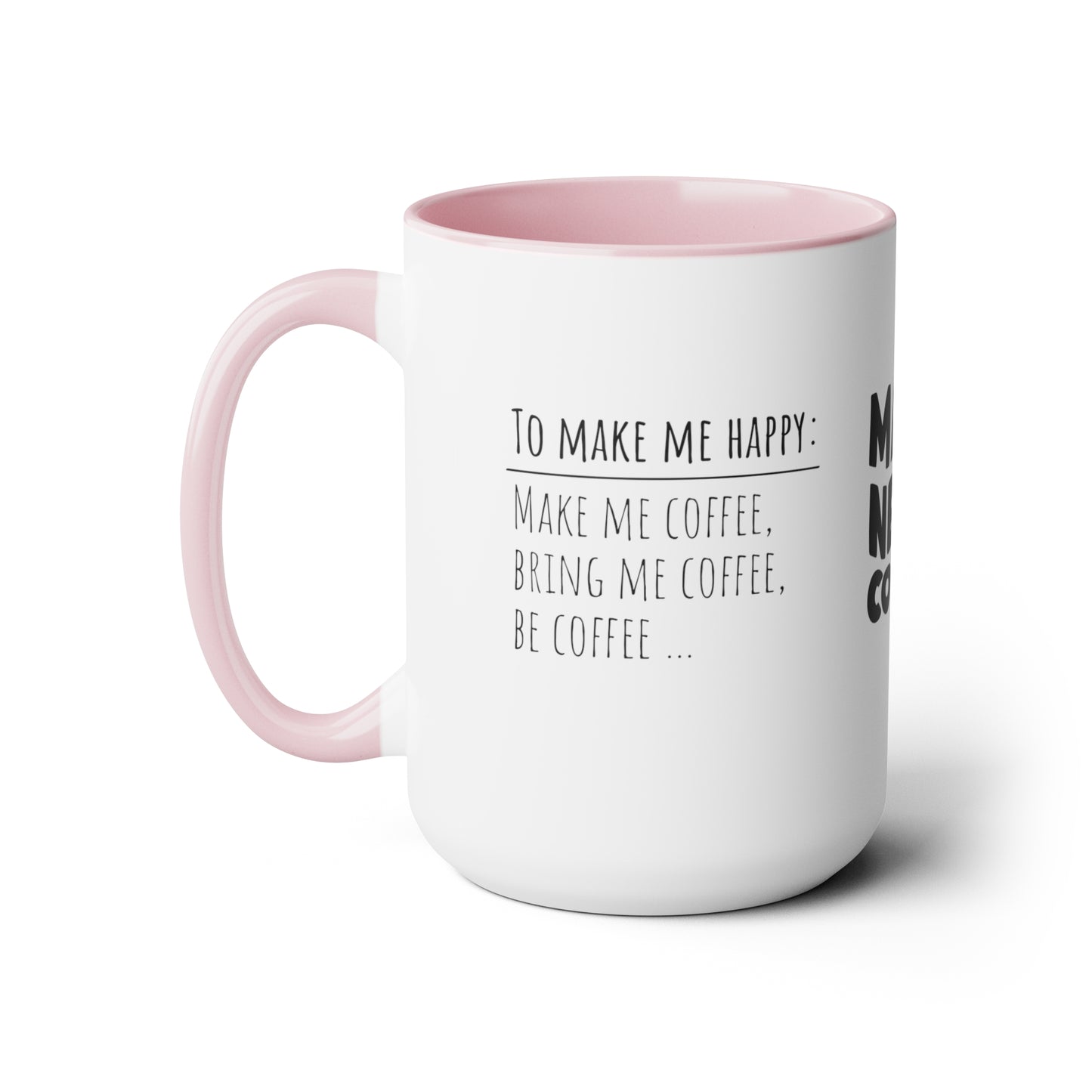 Mama Needs Coffee | How To Make Me Happy | Two-Tone Coffee Mugs, 15oz