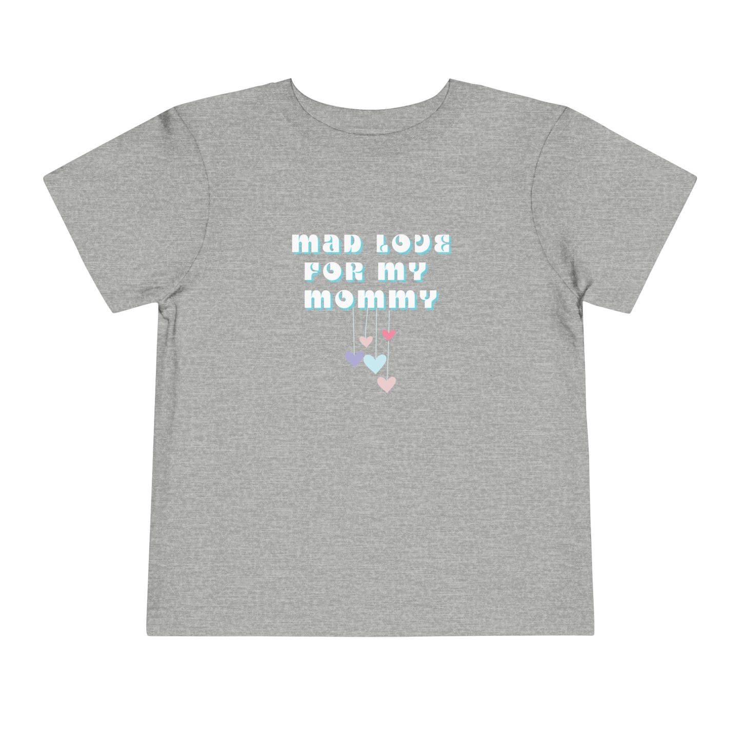 Comfortable funny graphic toddler tee stating 'Mad Love For My Mommy' in color athletic heather