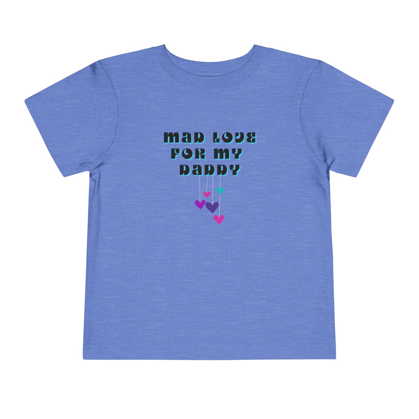 Comfortable funny graphic toddler tee stating 'Mad Love For My Daddy' in color heather columbia blue