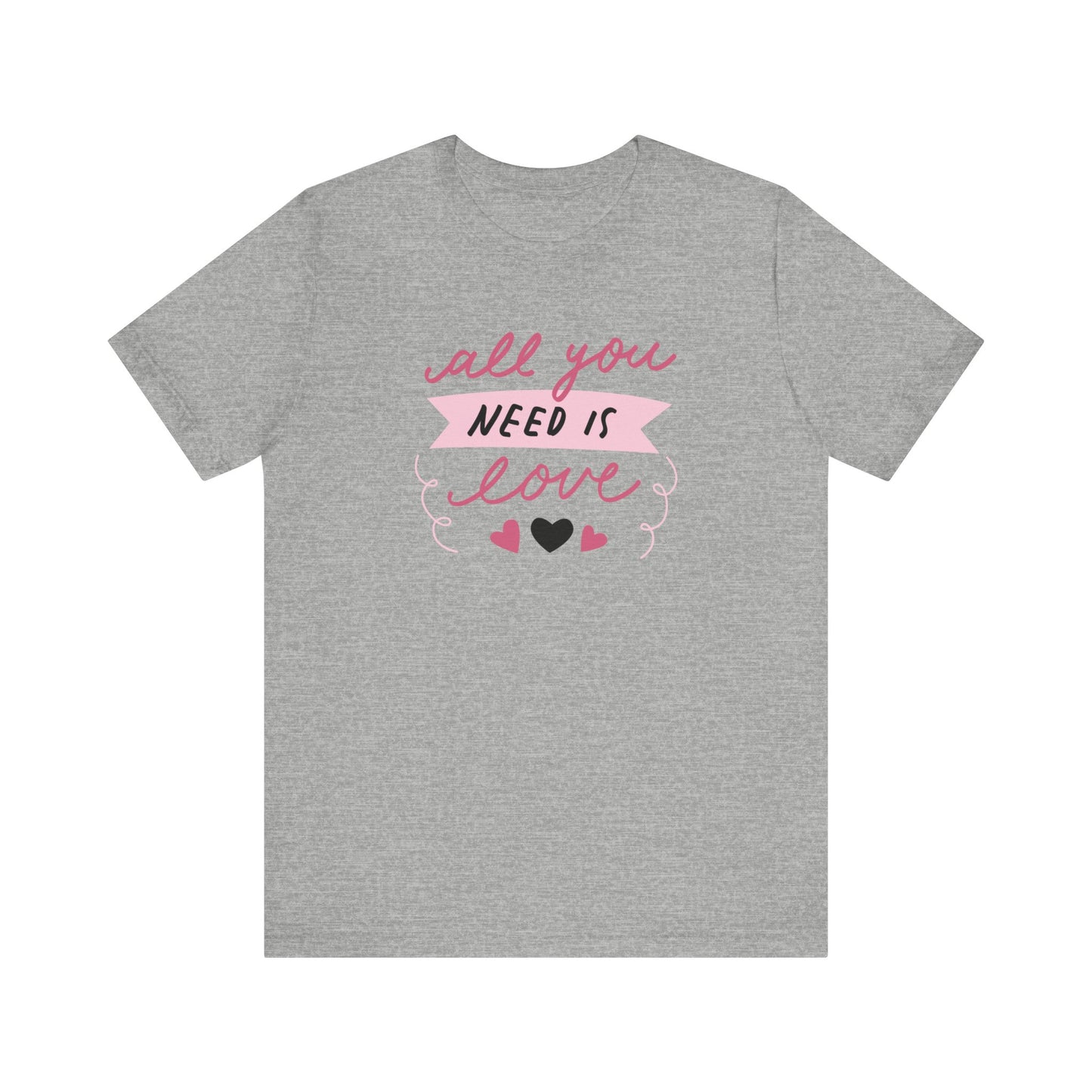 Comfortable Women's Graphic Tee Stating 'All You Need Is Love' in color athletic heather