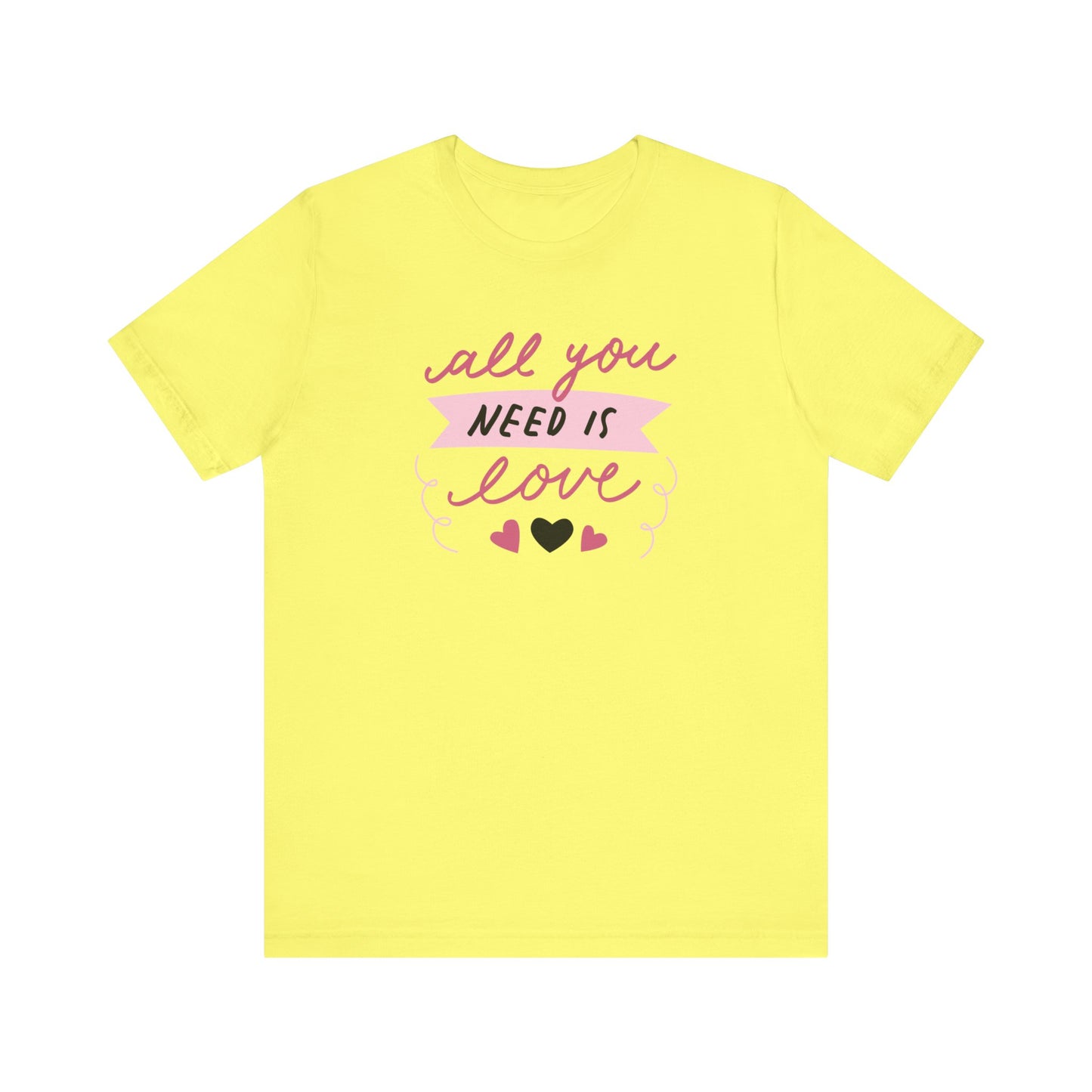 Comfortable Women's Graphic Tee Stating 'All You Need Is Love' in color yellow