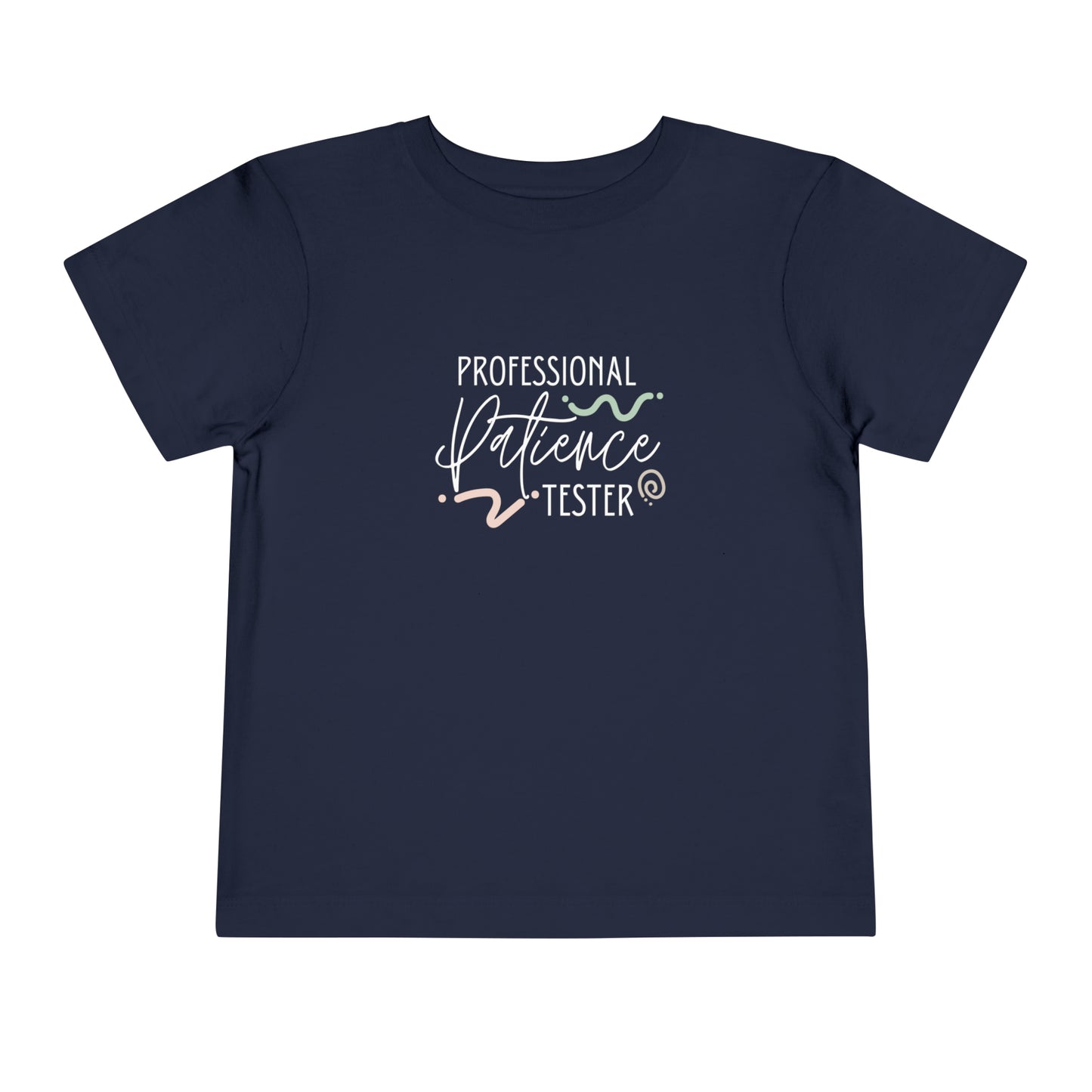 Comfortable funny graphic toddler tee stating 'Professional Patience Tester' in color navy
