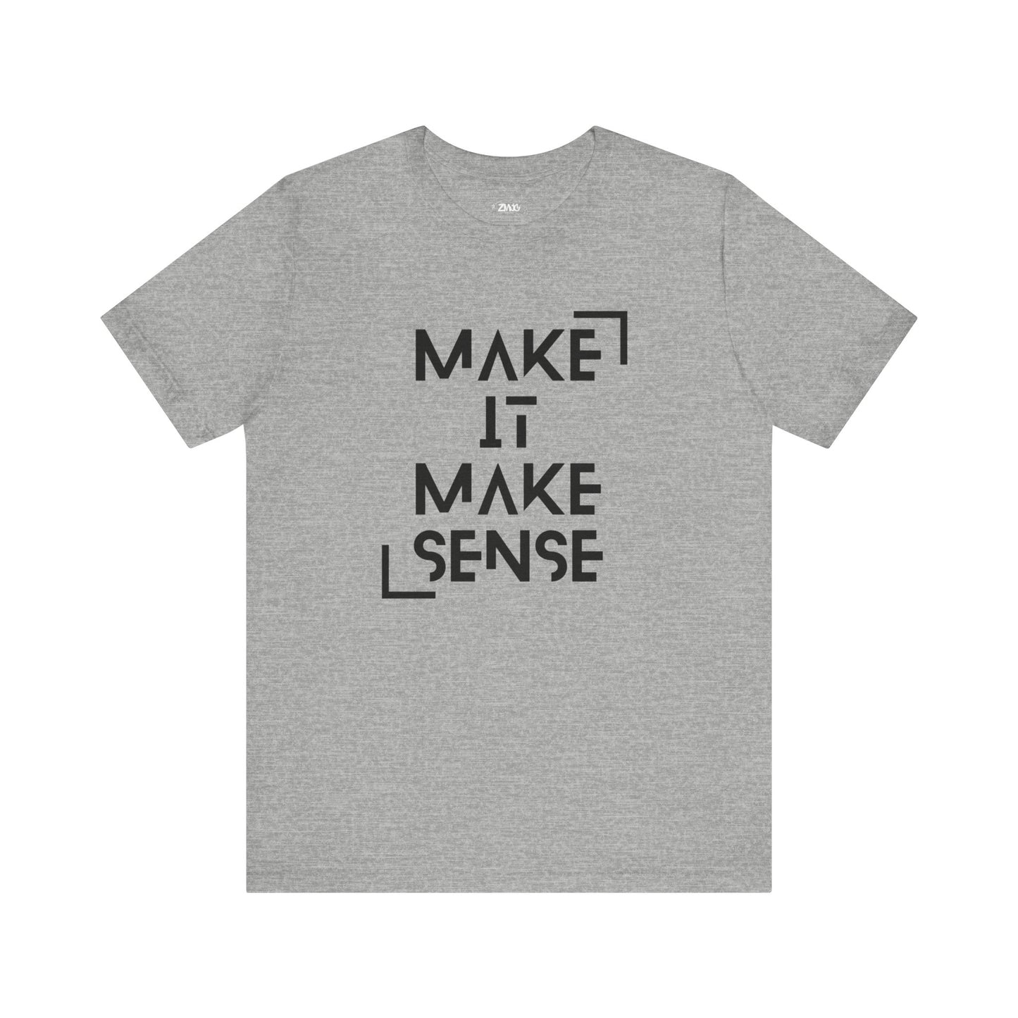 A comfortable graphic tee that states Make It Make Sense in color athletic heather