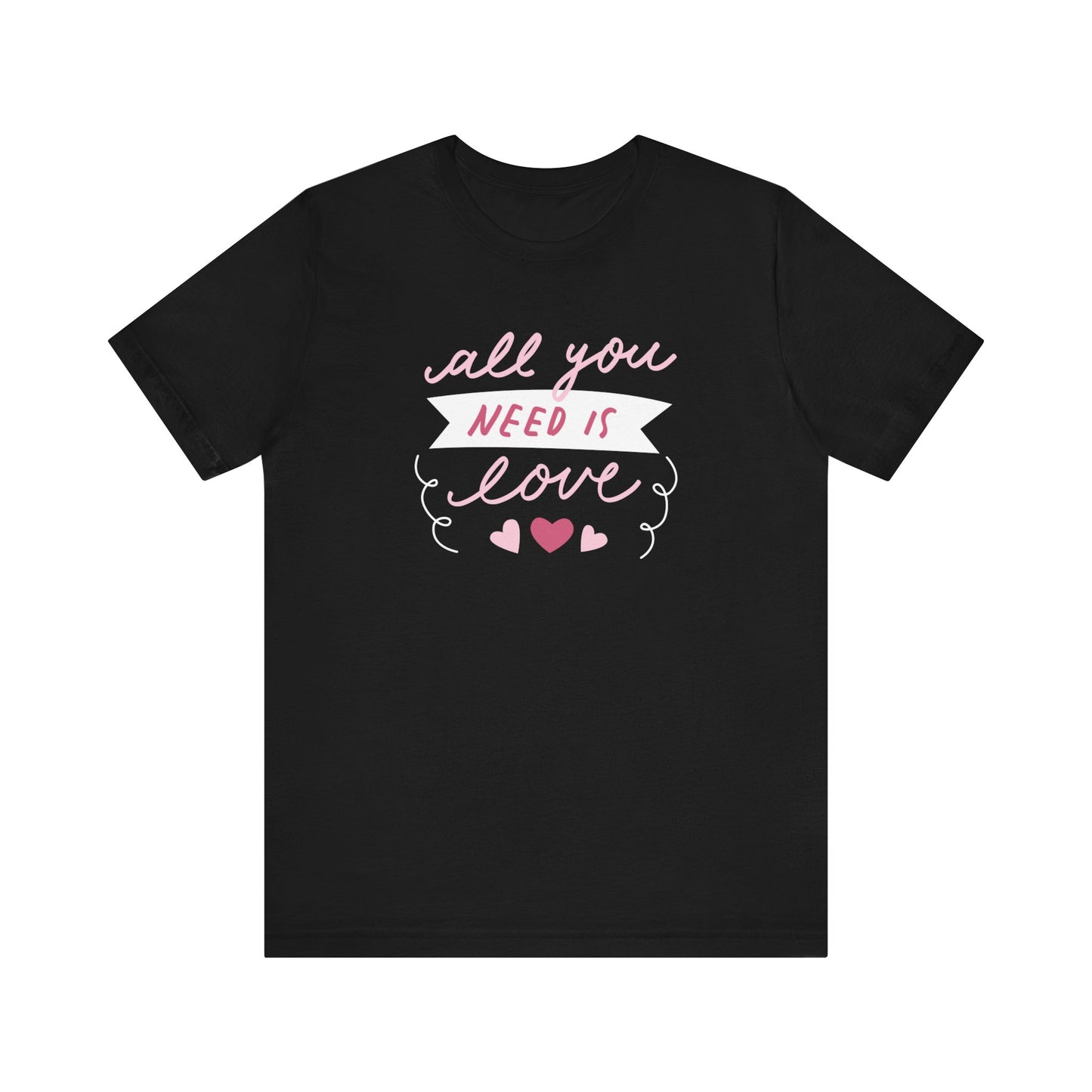 Comfortable Women's Graphic Tee Stating 'All You Need Is Love' in color black