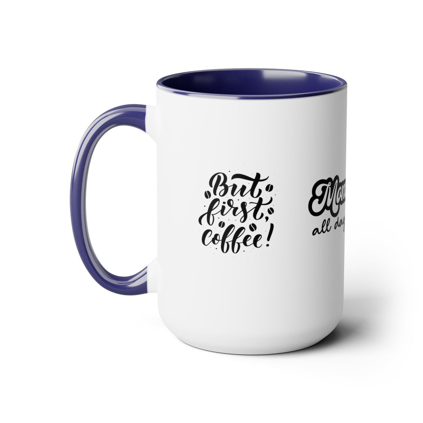 Mom Mode All Day Every Day | But First Coffee | Coffee Makes Everything Possible | Two-Tone Coffee Mugs, 15oz