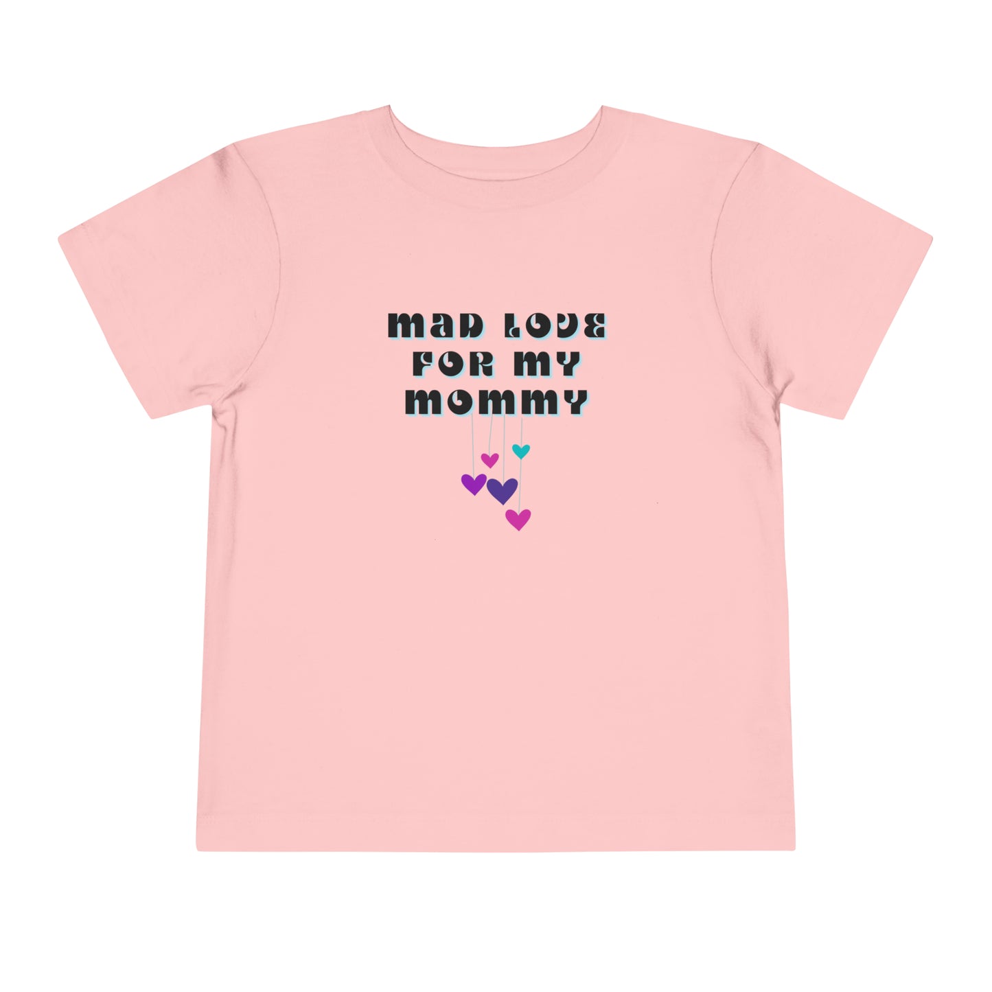 Comfortable funny graphic toddler tee stating 'Mad Love For My Mommy' in color pink