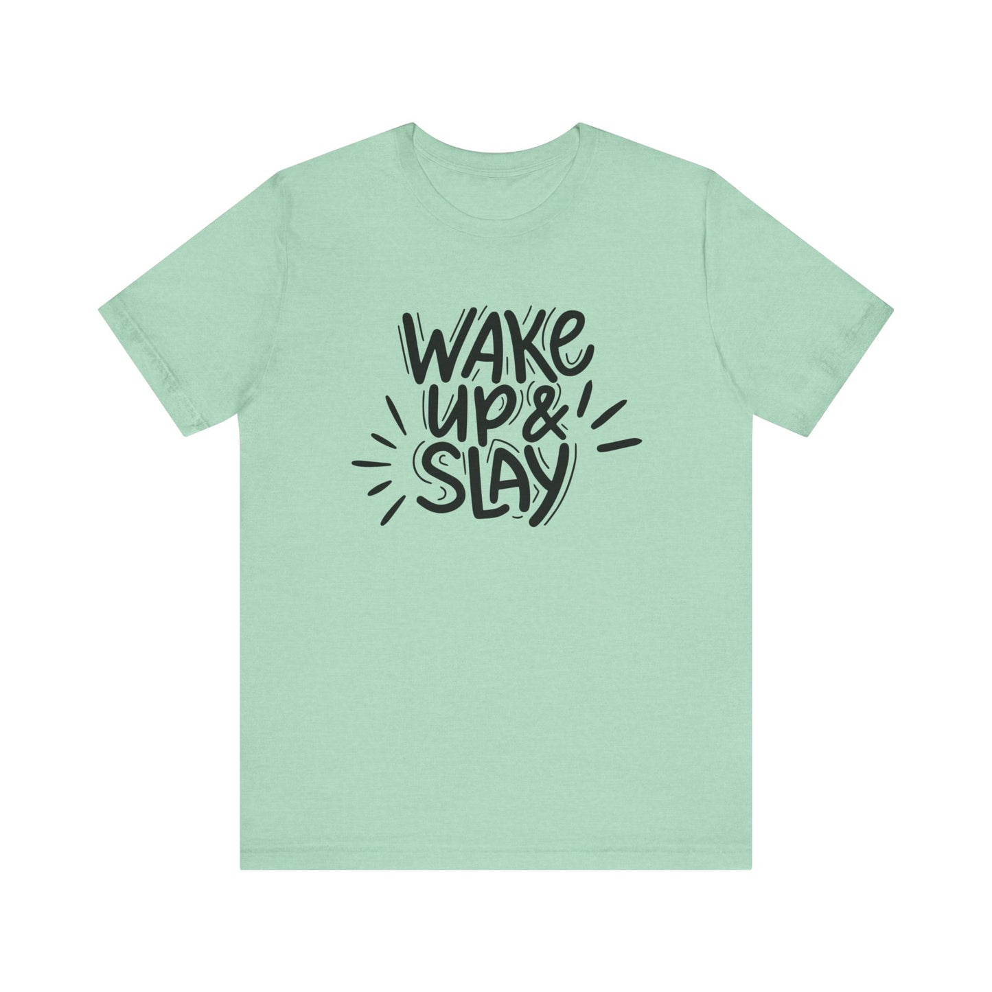 Women's good vibes graphic tee stating 'Wake up and slay' in color mint heather