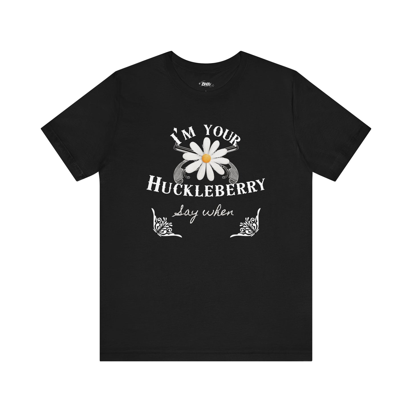 comfortable graphic t-shirt stating I'm Your Huckleberry - Say When in color black