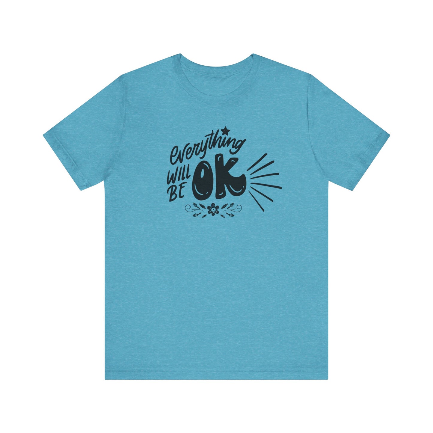 a soft comfortable t-shirt stating 'Everything will be OK' in color aqua heather