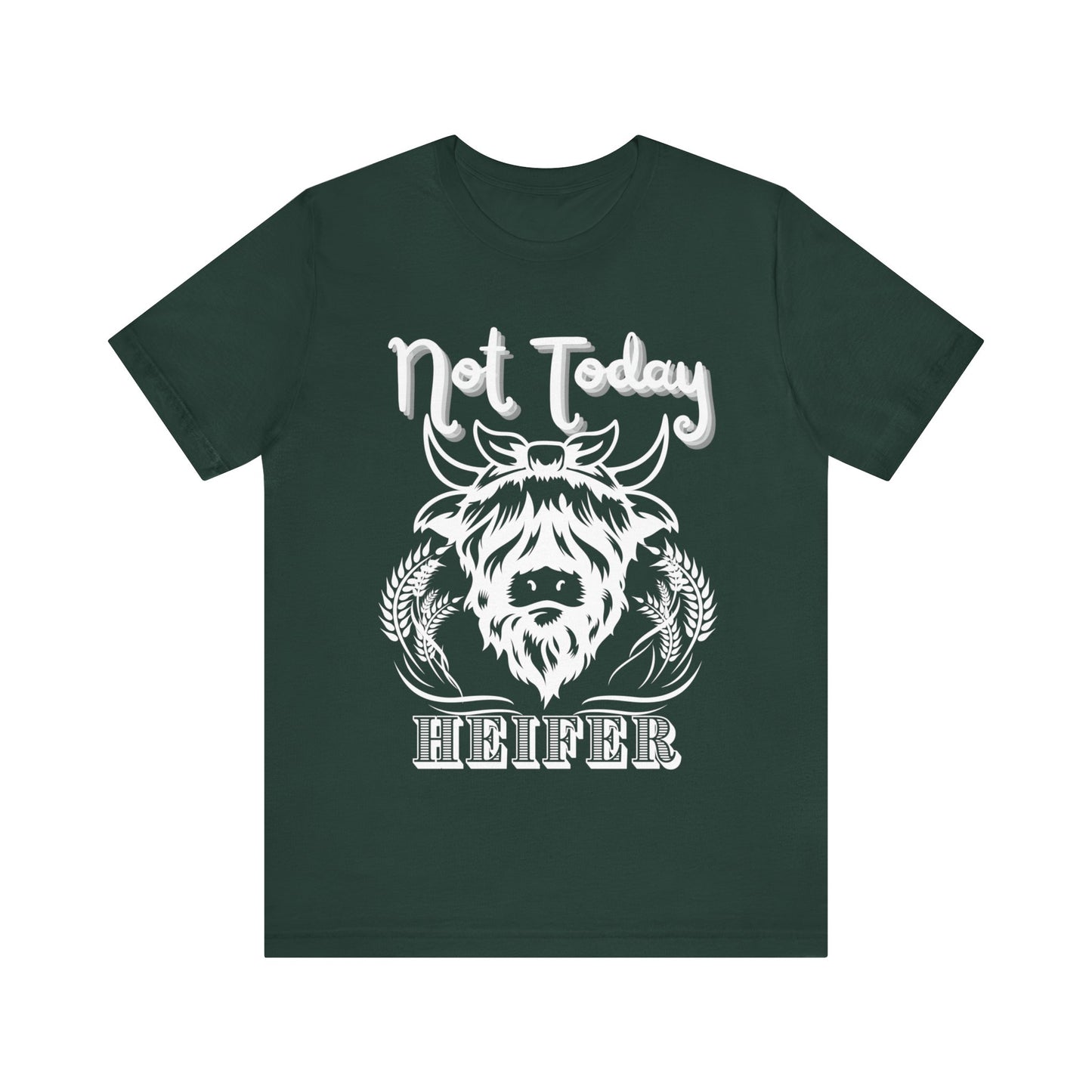 Southern women tee stating 'Not Today Heifer' in color forest