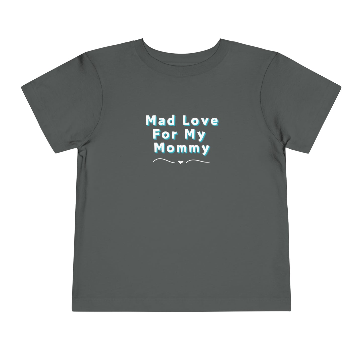 Comfortable funny graphic toddler tee stating 'Mad Love For My Mommy' in color asphalt