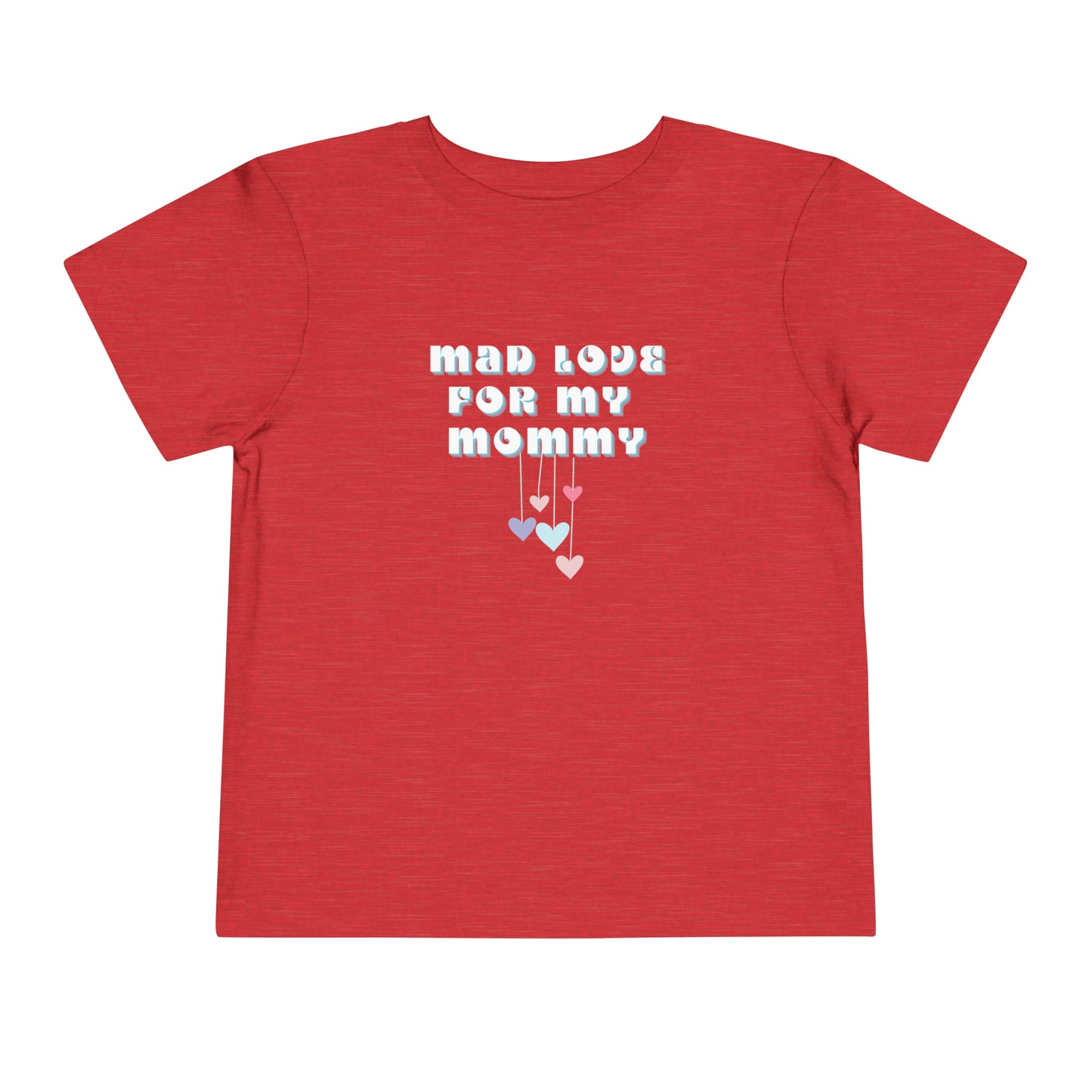 Comfortable funny graphic toddler tee stating 'Mad Love For My Mommy' in color heather red