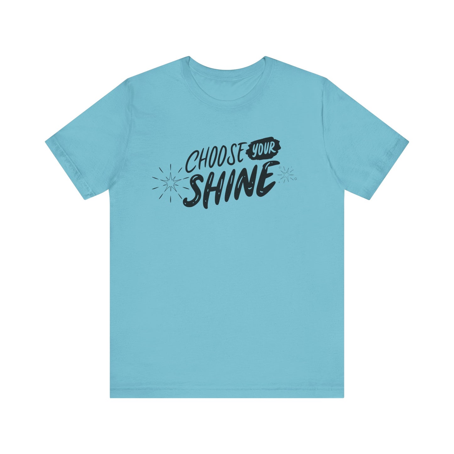Cotton graphic good vibes t-shirt stating 'Choose Your Shine' in color turquoise