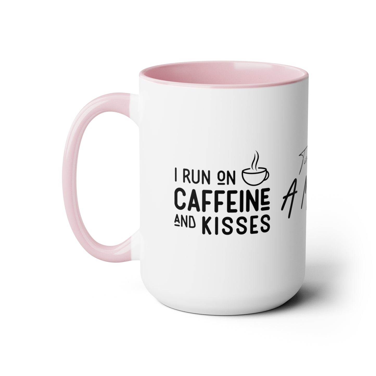 Tired As A Mother | I Run On Caffeine and Kisses | Two-Tone Coffee Mugs, 15oz