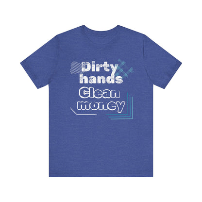 Men's comfortable graphic tee stating 'Dirty Hands - Clean Money' in color true royal heather