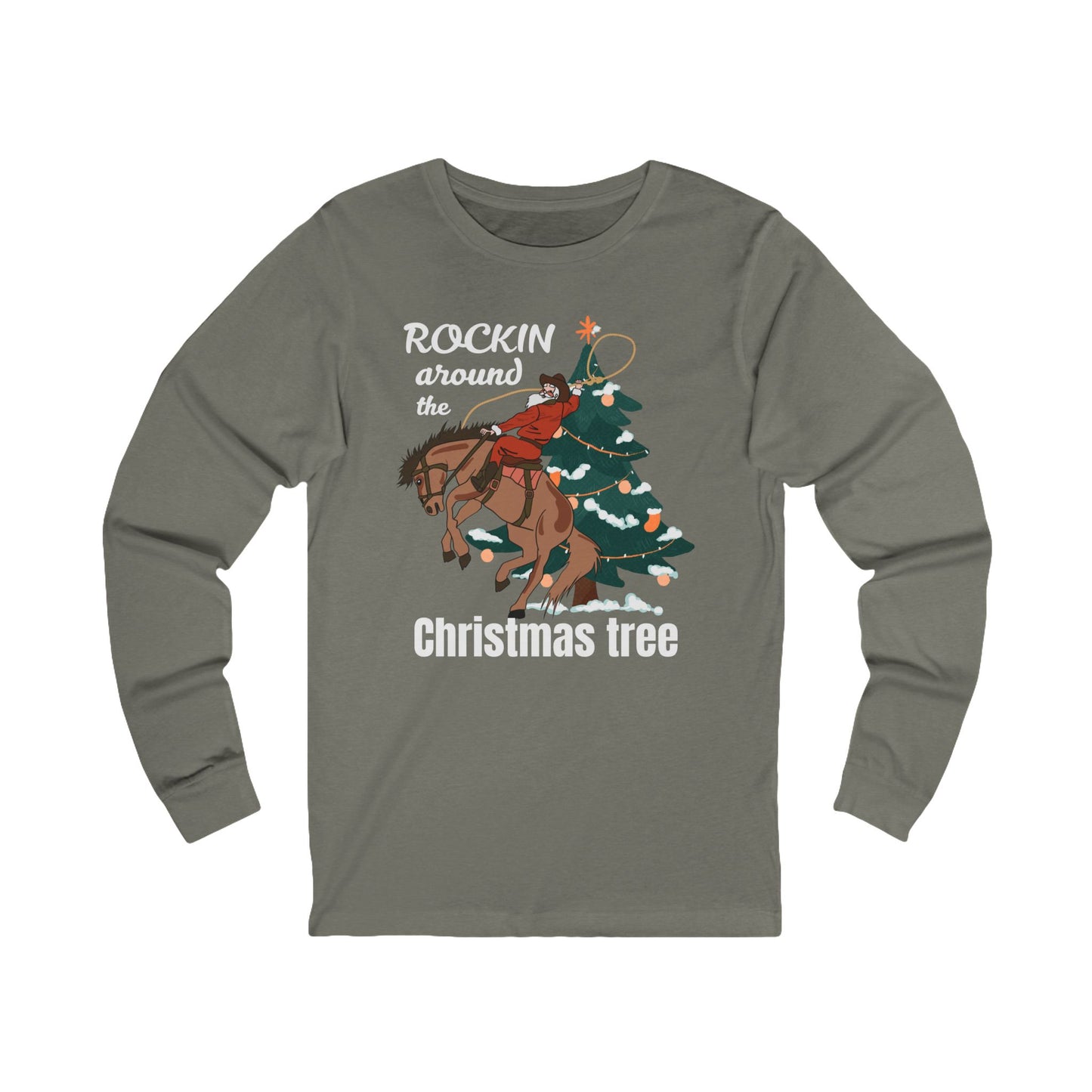 Rockin Around the Christmas Tree | Long Sleeve| Christmas T-Shirt | Graphic Tee | Gift Idea | Unisex - Men and Women Tee | Funny T-Shirt