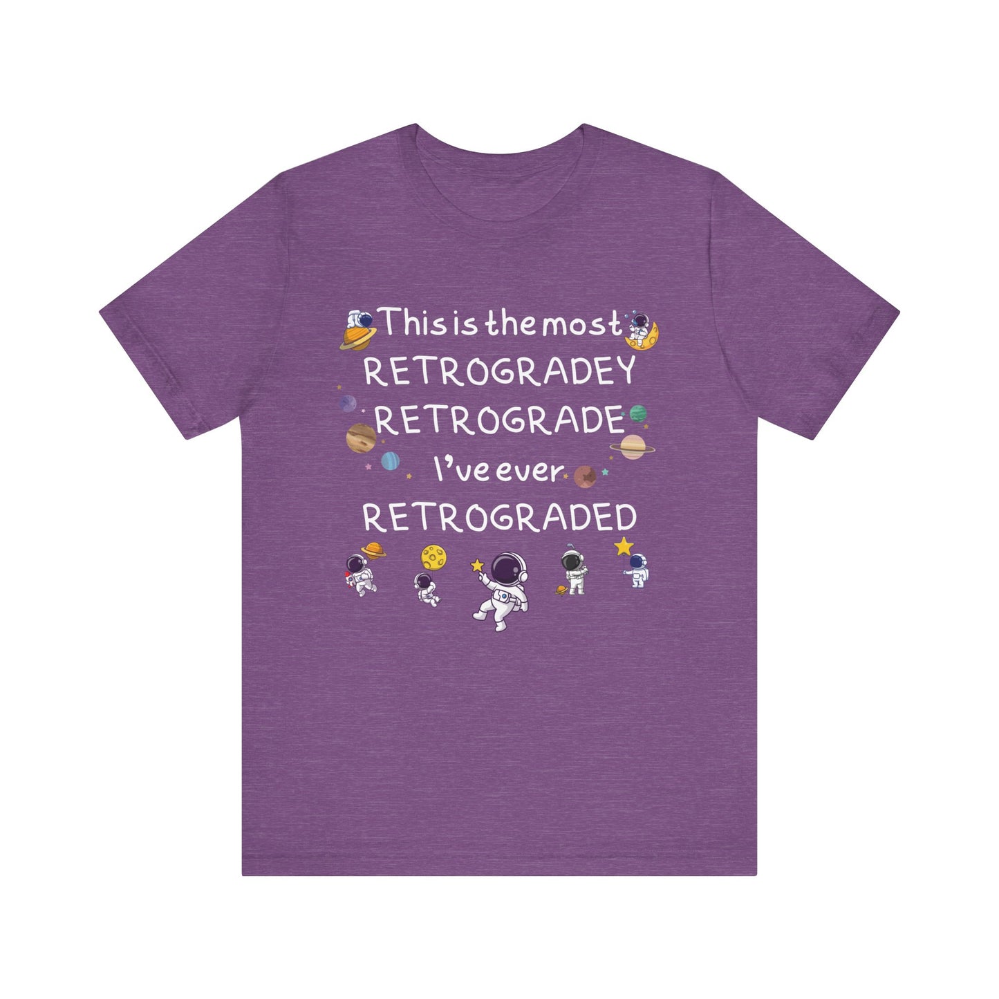 This is the most RETROGRADEY RETROGRADE | Gift Idea | Sassy Tee |  Unisex - Men and Women Tee | Funny T-Shirt