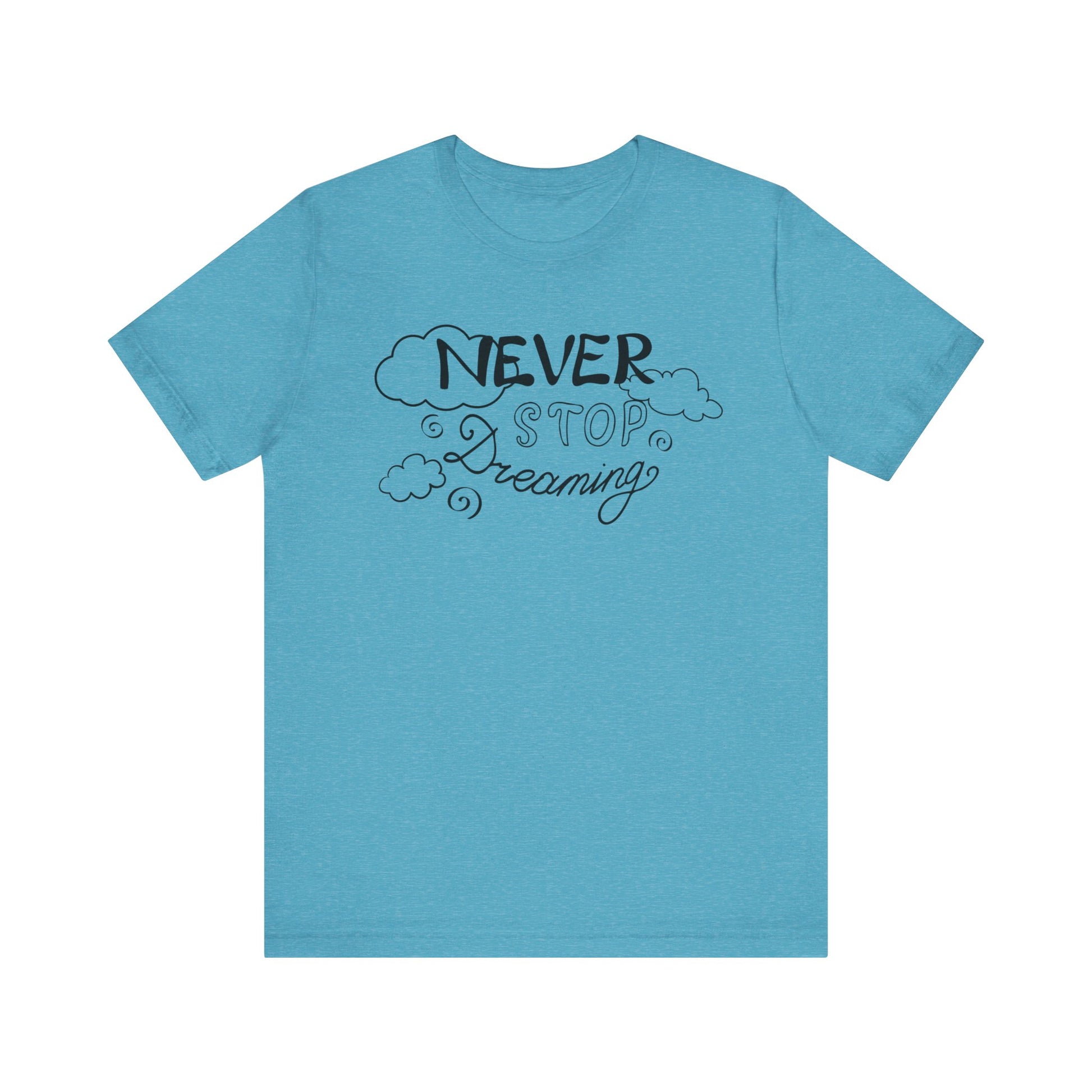 Good vibes women's tee stating 'Never Stop Dreaming' in color aqua heather