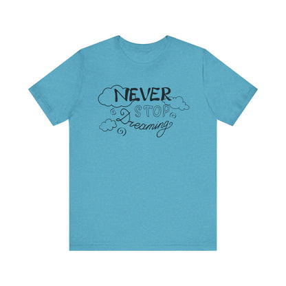 Good vibes women's tee stating 'Never Stop Dreaming' in color aqua heather