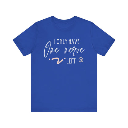 Comfortable graphic tee stating 'I only have one nerve left' in color true royal