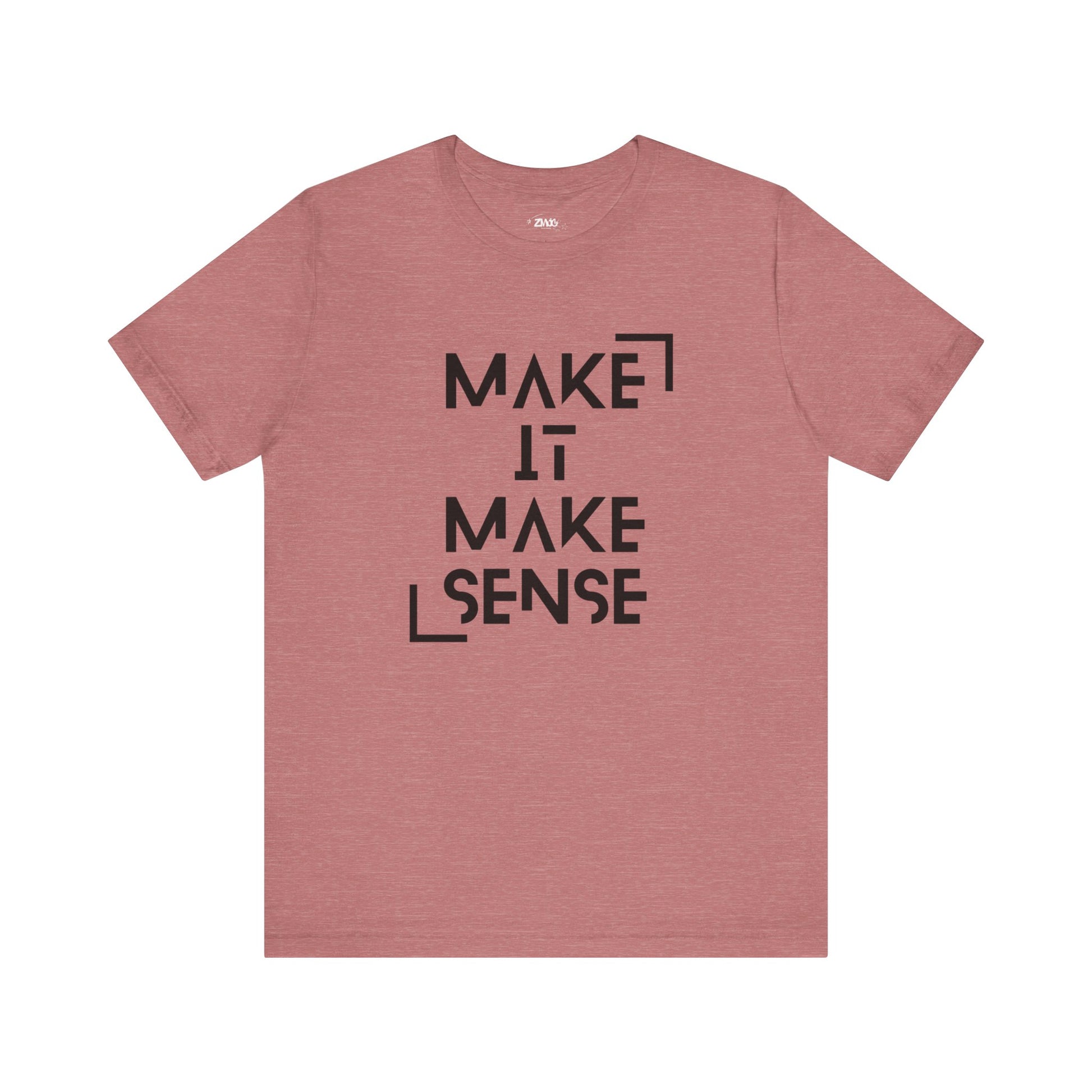 A comfortable graphic tee that states Make It Make Sense in color heather mauve