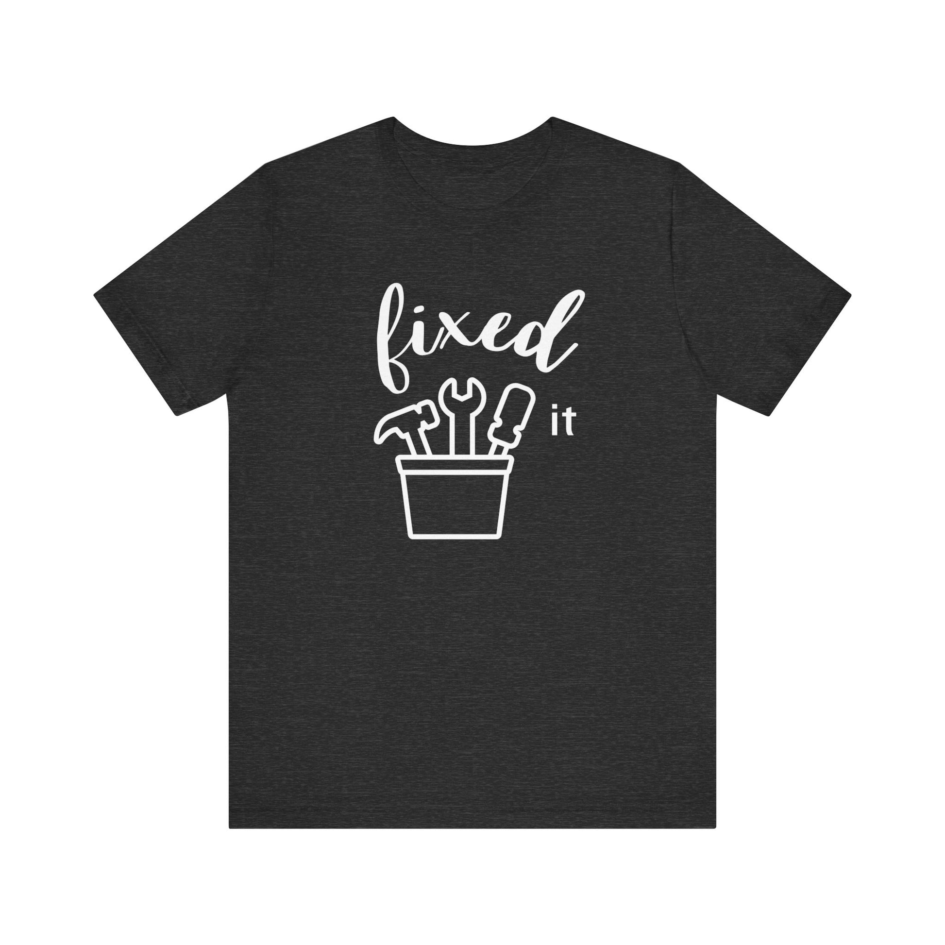Adult graphic tee stating 'Fixed It' in color dark grey heather
