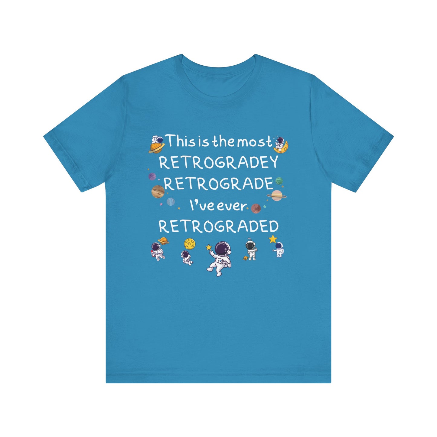 This is the most RETROGRADEY RETROGRADE | Gift Idea | Sassy Tee |  Unisex - Men and Women Tee | Funny T-Shirt