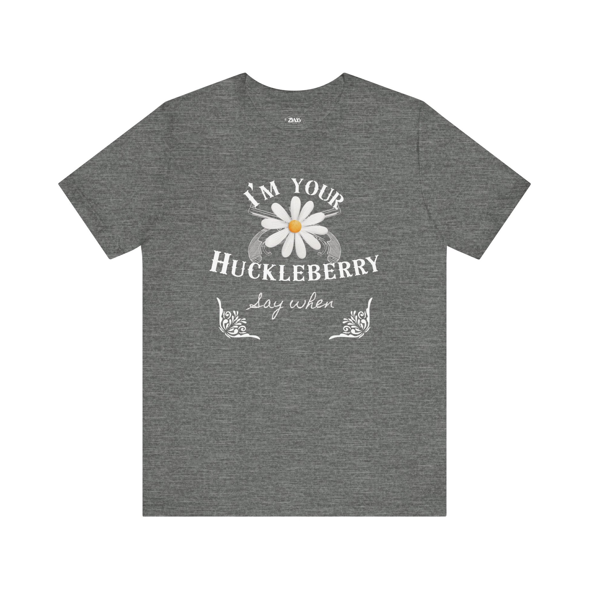 comfortable graphic t-shirt stating I'm Your Huckleberry - Say When in color  deep heather
