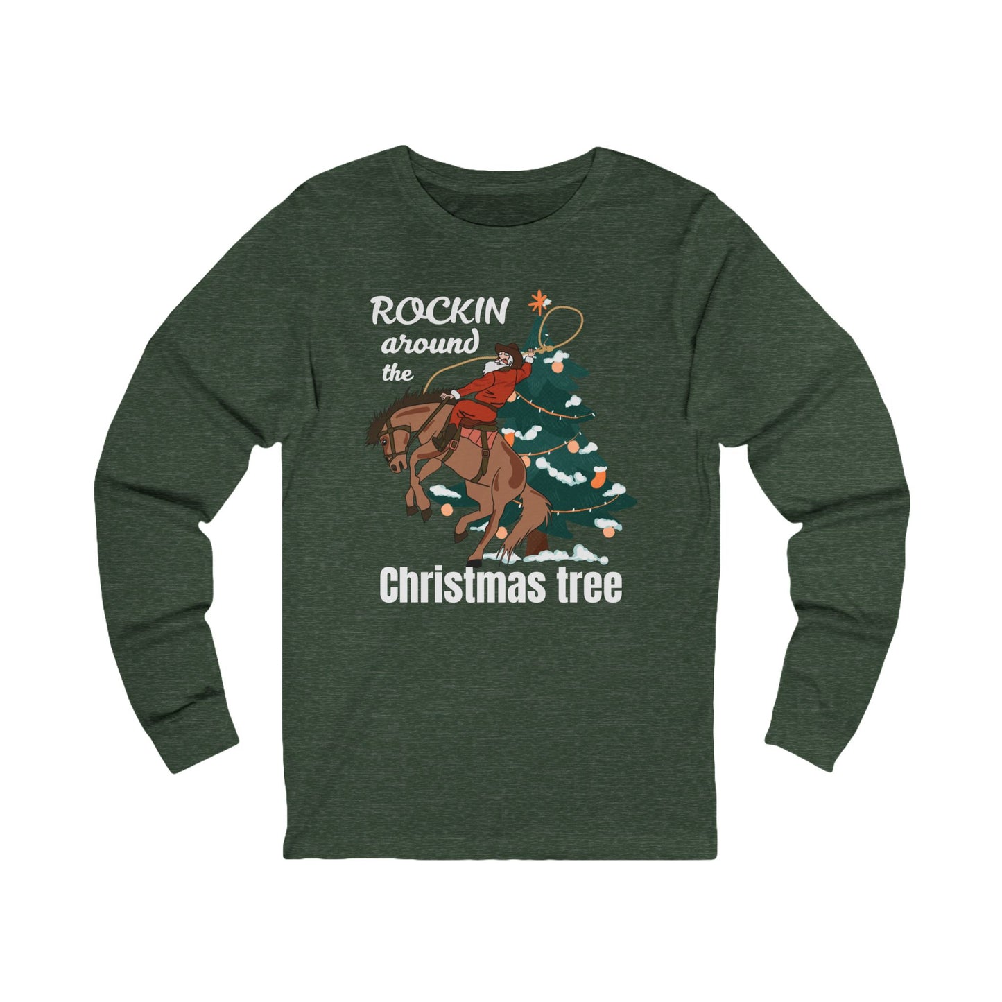 Rockin Around the Christmas Tree | Long Sleeve| Christmas T-Shirt | Graphic Tee | Gift Idea | Unisex - Men and Women Tee | Funny T-Shirt