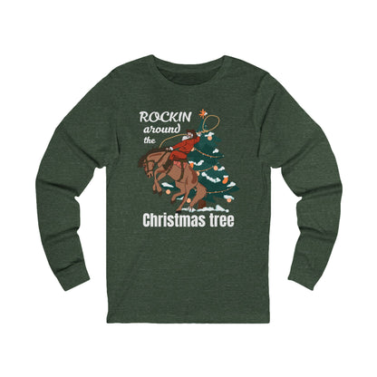 Rockin Around the Christmas Tree | Long Sleeve| Christmas T-Shirt | Graphic Tee | Gift Idea | Unisex - Men and Women Tee | Funny T-Shirt
