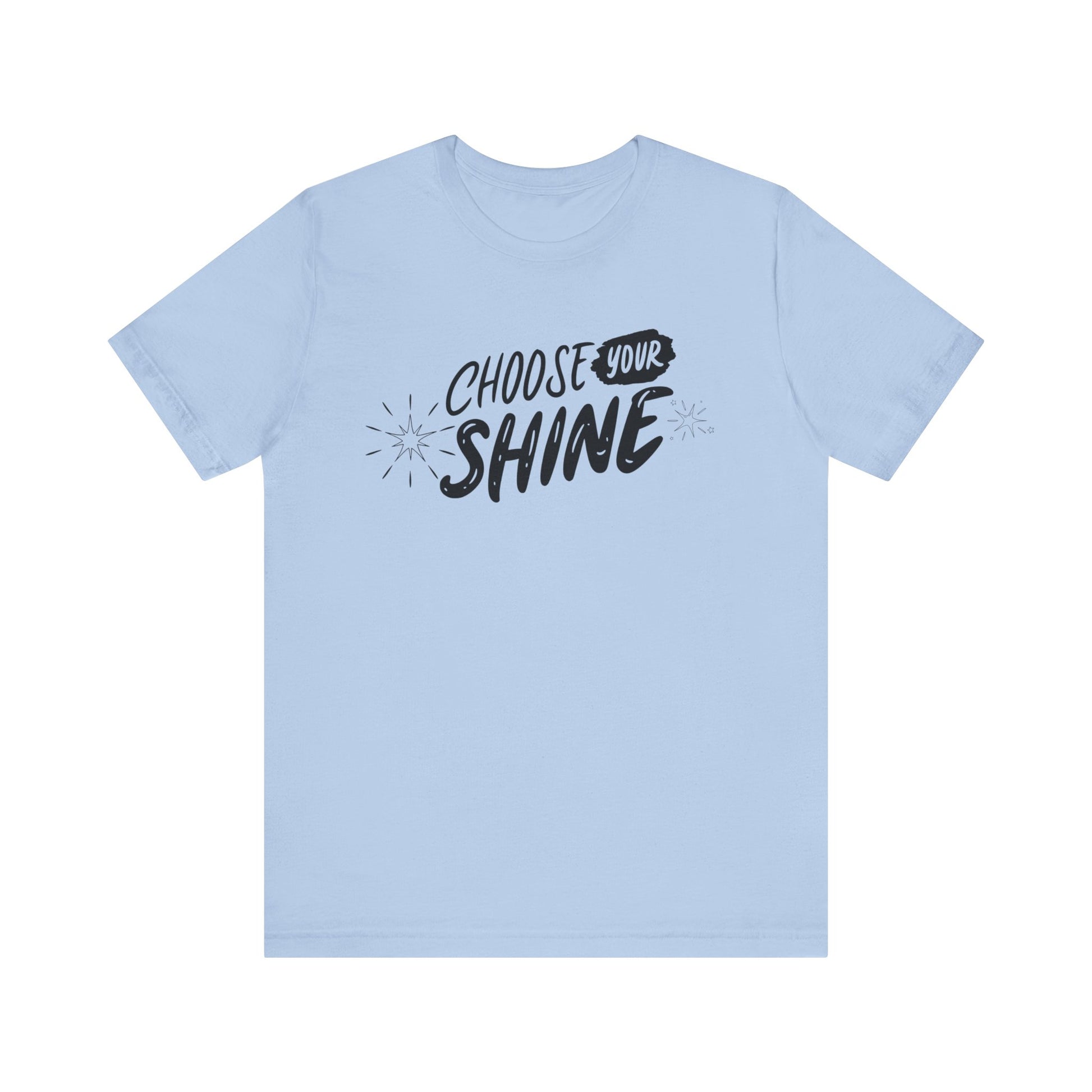 Cotton graphic good vibes t-shirt stating 'Choose Your Shine' in color baby blue