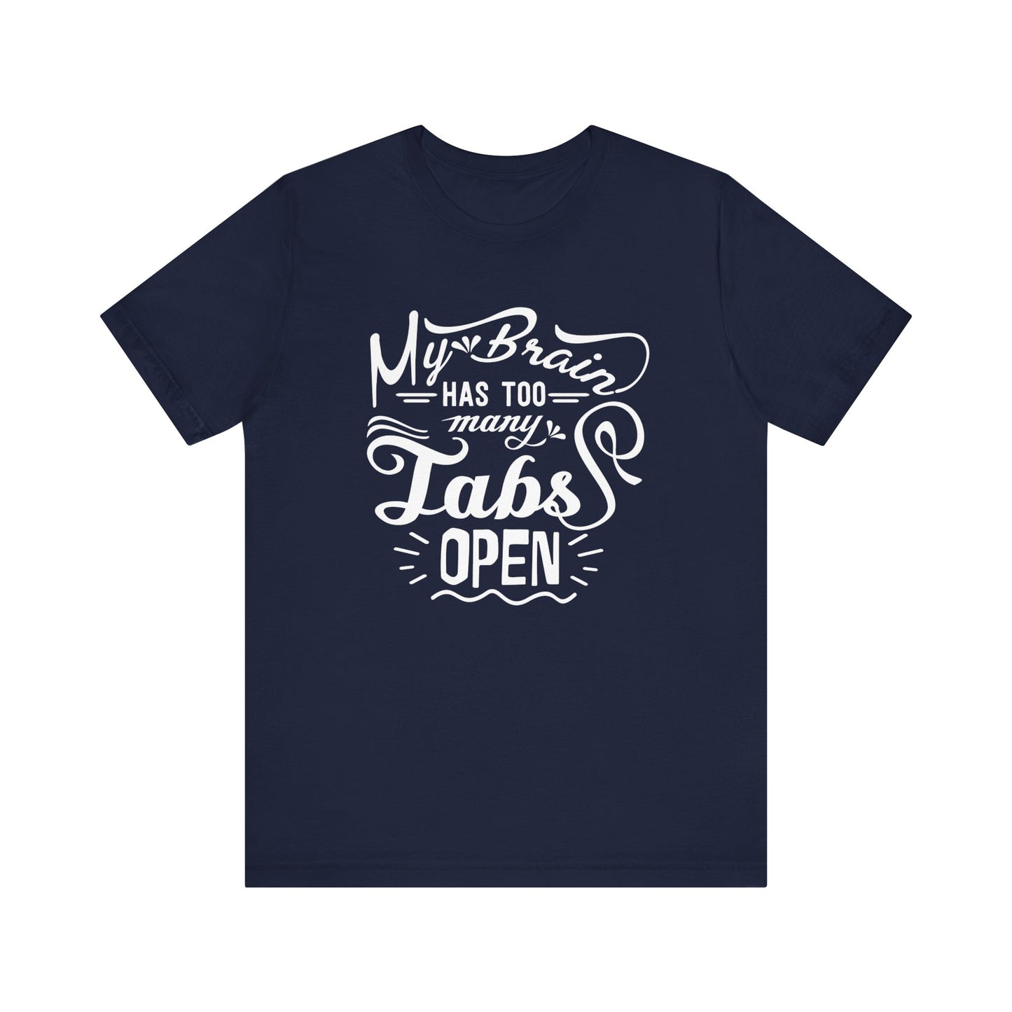 Graphic tee stating 'My brain has too many tabs open' in color navy