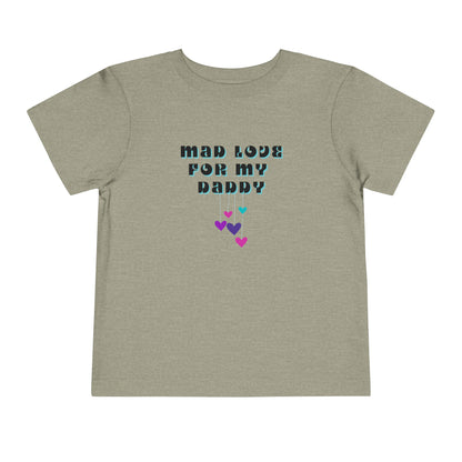 Comfortable funny graphic toddler tee stating 'Mad Love For My Daddy' in color heather stone