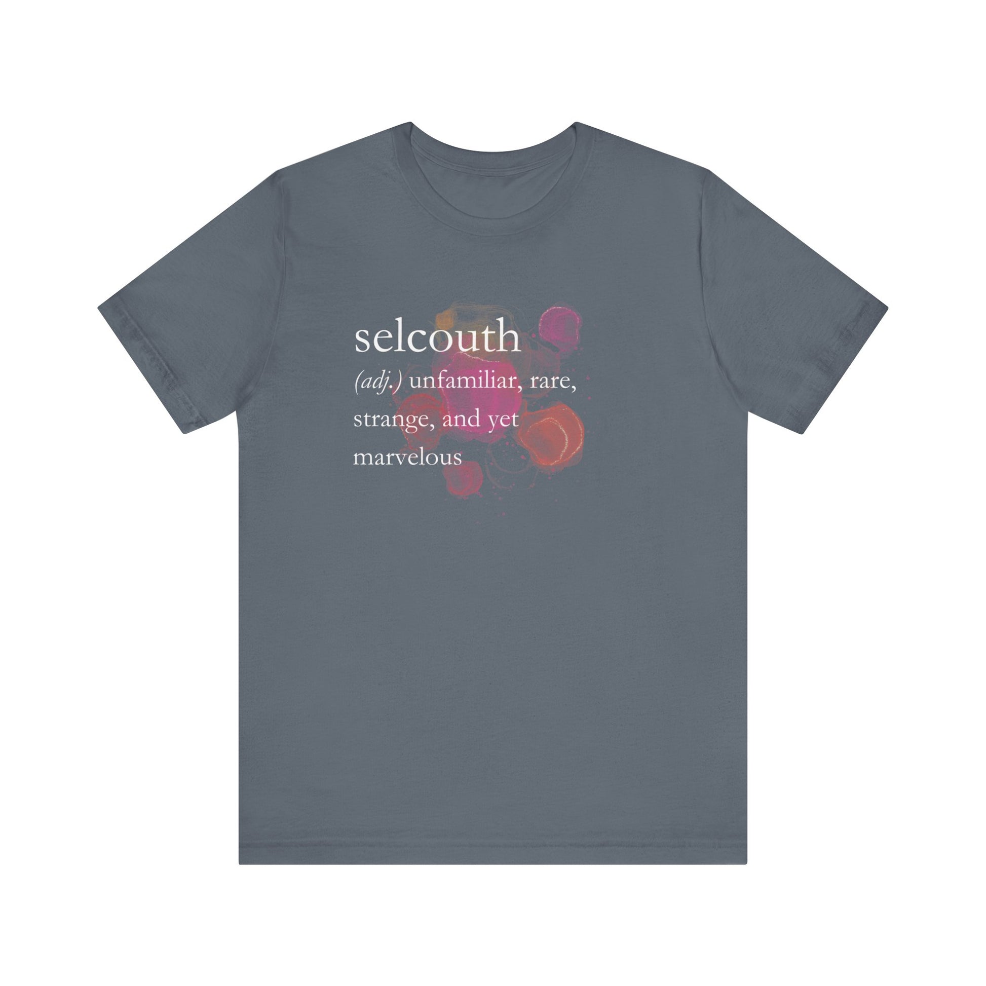 Comfortable women's good vibes tee that states 'selcouth (adj.) unfamiliar, rare, strange, and yet marvelous' in color steel blue