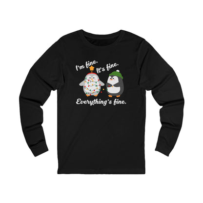 I'm fine. It's fine. Everything's fine. | Long Sleeve| Christmas T-Shirt | Graphic Tee | Gift Idea | Unisex - Men and Women Tee | Funny T-Shirt