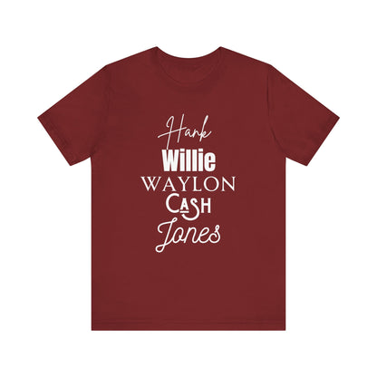 Comfortable Southern Tee stating 'Hank, Willie, Waylon, Cash, Jones' in color cardinal