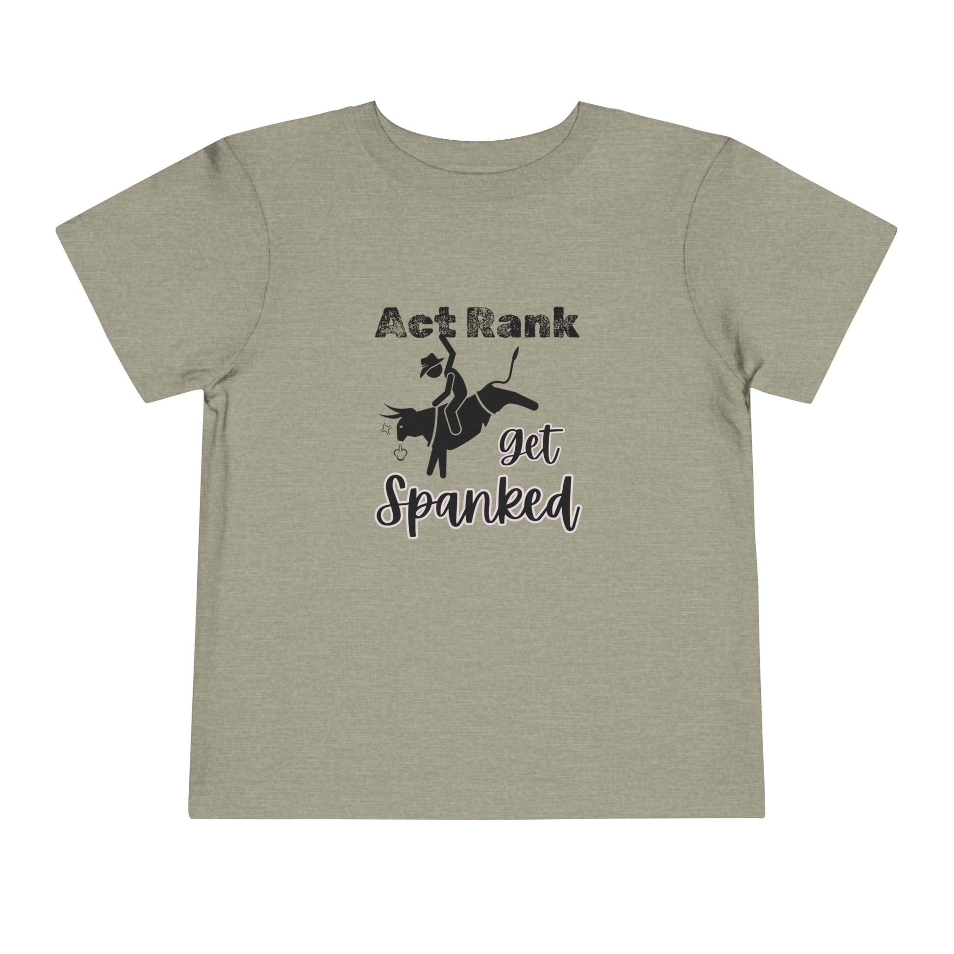 Comfortable Southern Toddler Tee stating 'Act Rank Get Spanked' in color heather stone