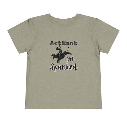 Comfortable Southern Toddler Tee stating 'Act Rank Get Spanked' in color heather stone