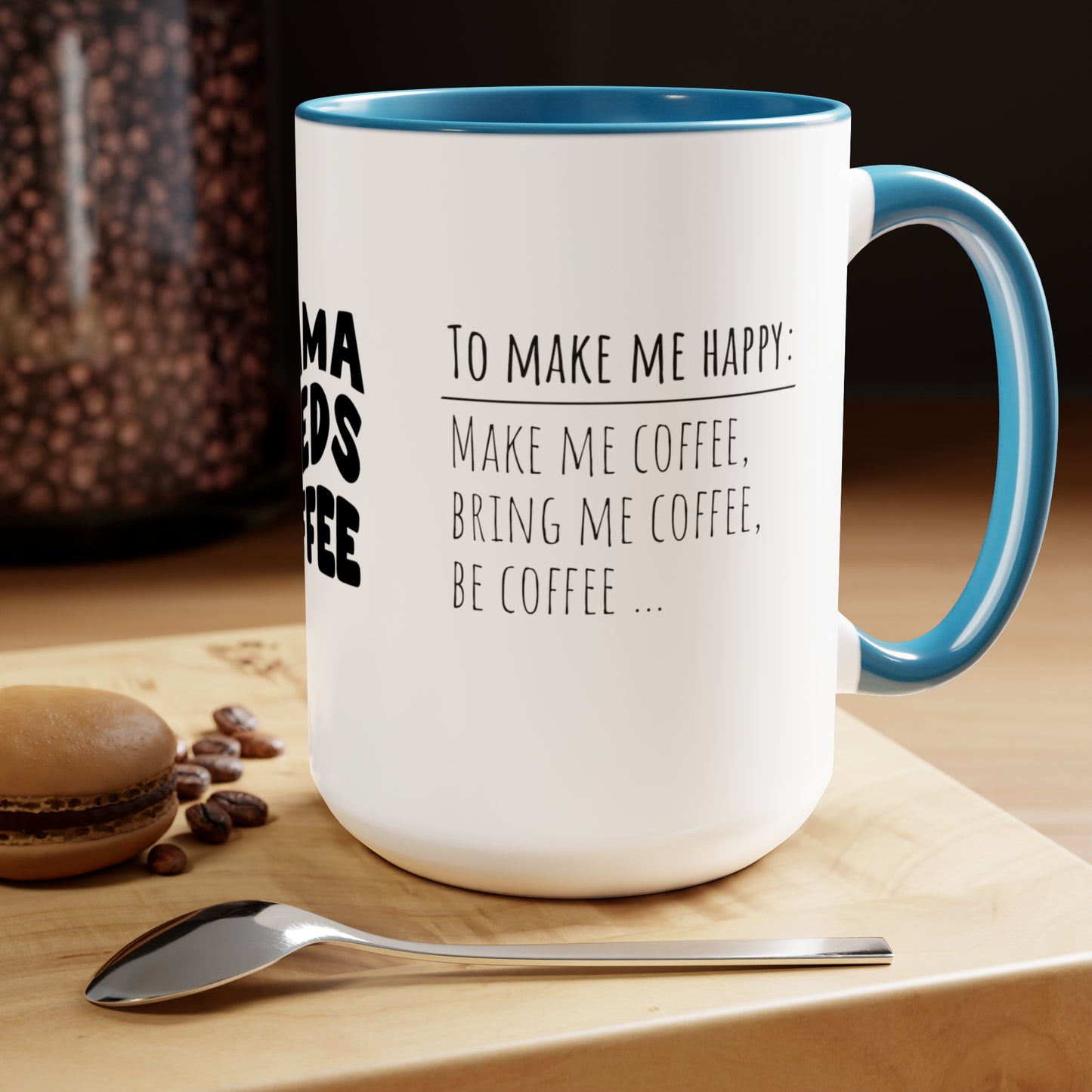 Mama Needs Coffee | How To Make Me Happy | Two-Tone Coffee Mugs, 15oz
